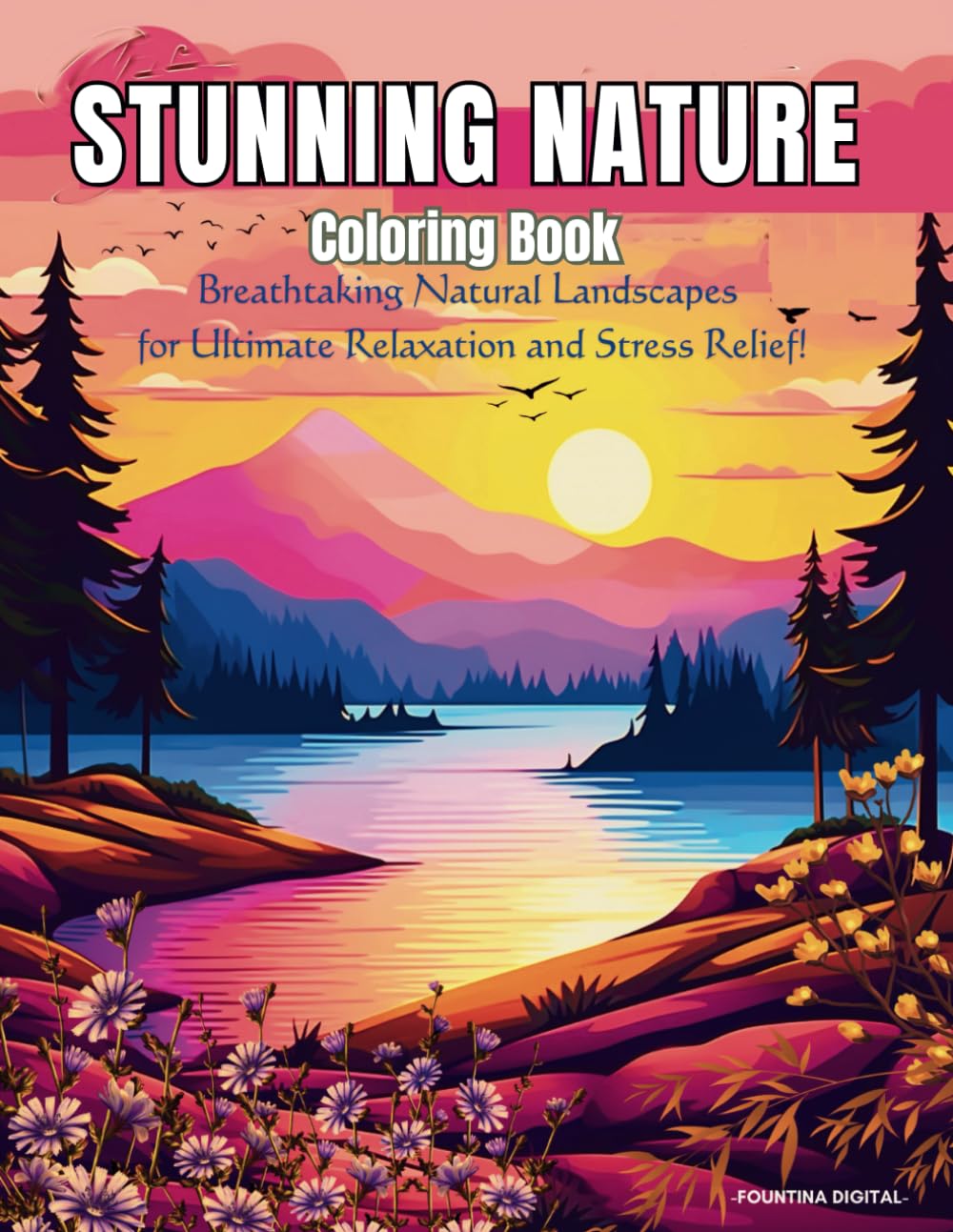 Stunning Nature Coloring Book: Breathtaking Natural Landscapes for Ultimate Relaxation and Stress Relief! baixar o livro de graça