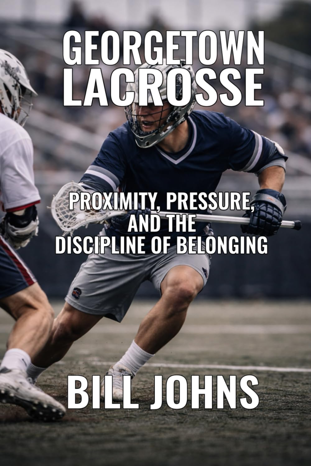 Georgetown Lacrosse: Proximity, Pressure, and the Discipline of Belonging baixar livro de graça