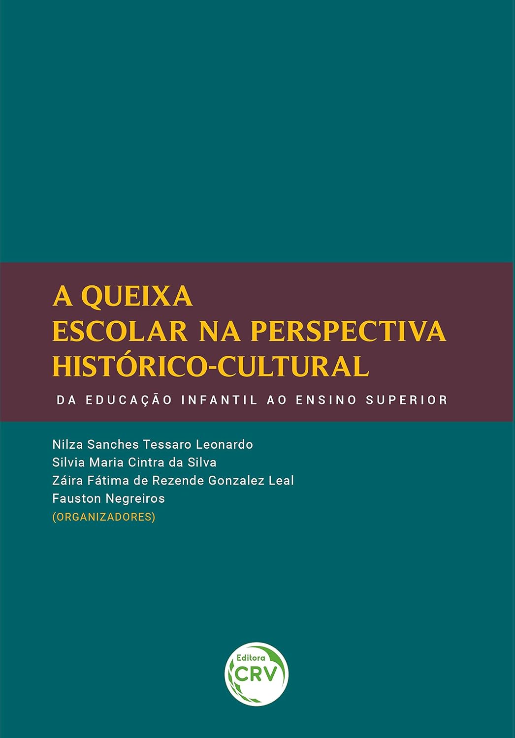 ler totalmente A queixa escolar na perspectiva históricocultural: Da educação infantil ao ensino superior