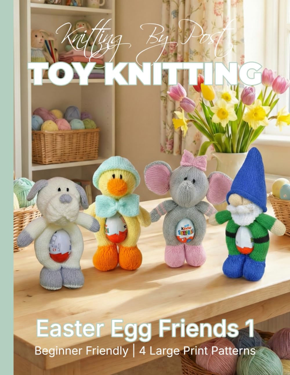 Knitting by Post: Easter Egg Friends 1 Pattern Book – 4 Easy-to-Follow Large Print Toy Designs baixar o livro de graça