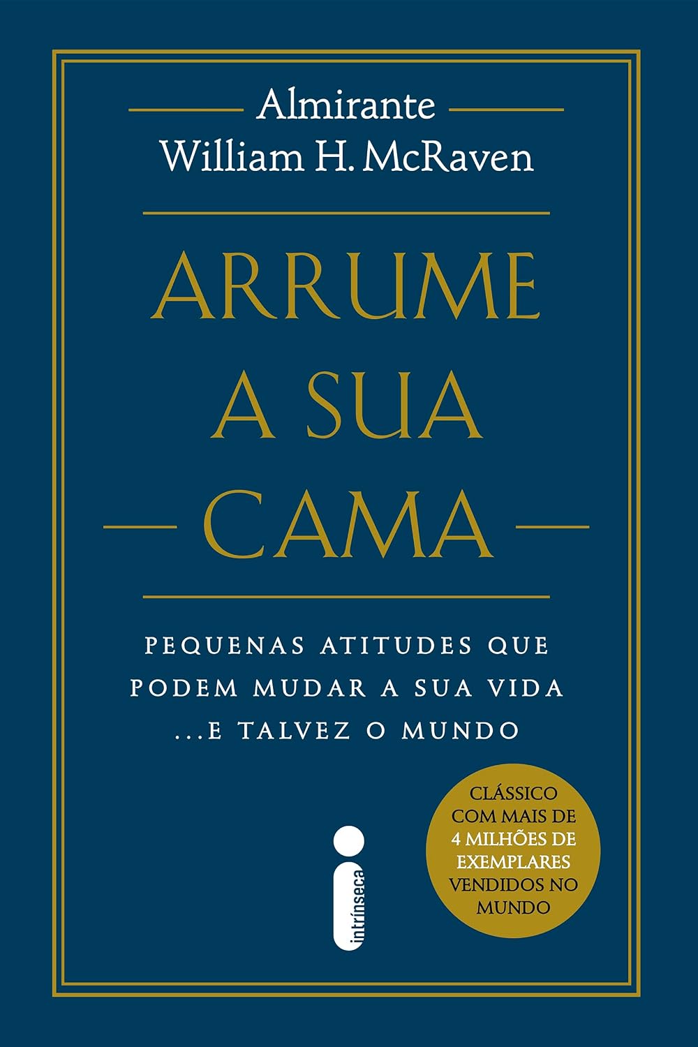 ler totalmente Arrume a sua cama - Nova edição: Pequenas atitudes que podem mudar a sua vida... e talvez o mundo