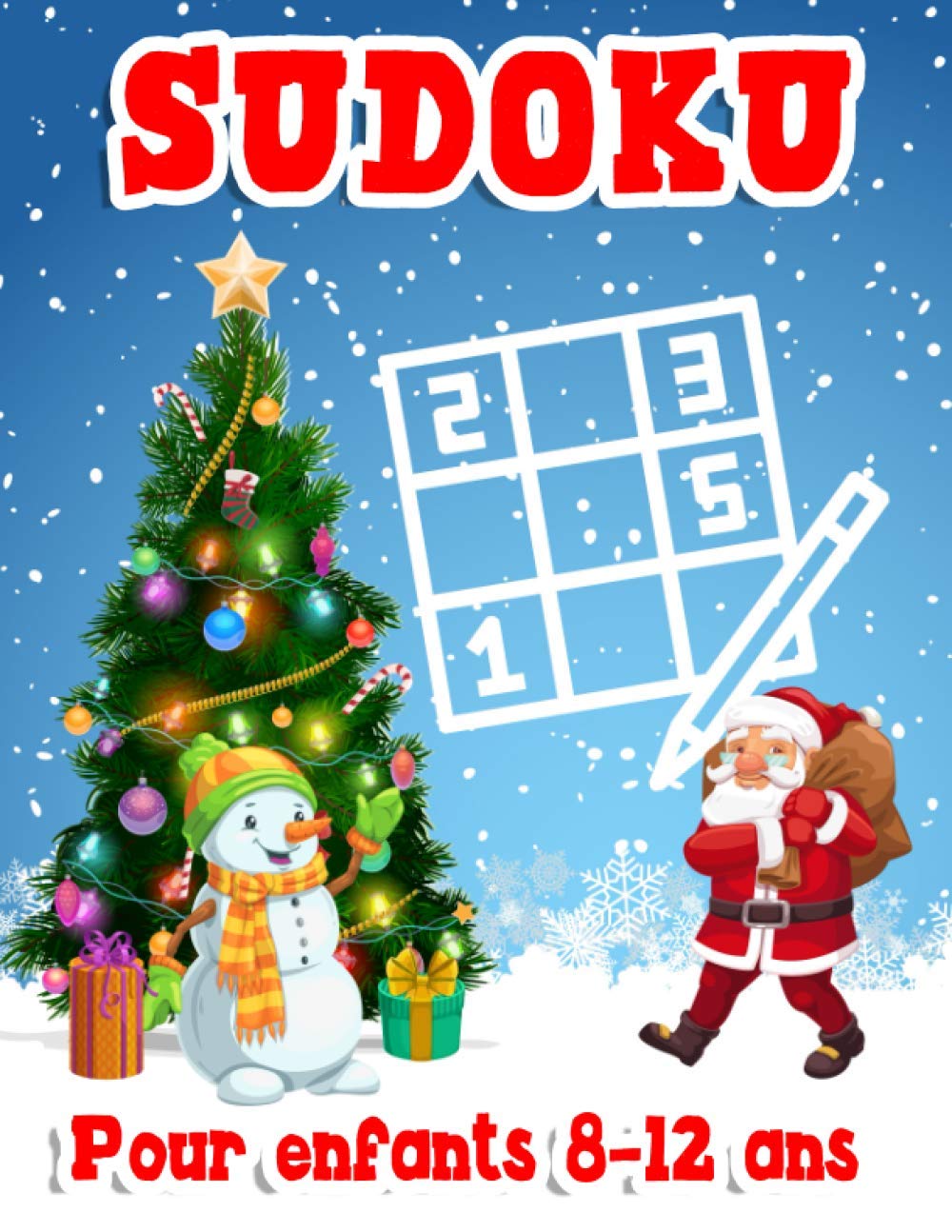 Sudoku pour enfants 8-12 ans: Sudoku enfants édition noël sudoku pour enfants grilles de 4x4,6x6 et 9x9,niveau: facile-moyen-difficile idéal cadeau... et garçon 8-12,4-8,5-7 ans (French Edition) baixar o livro de graça