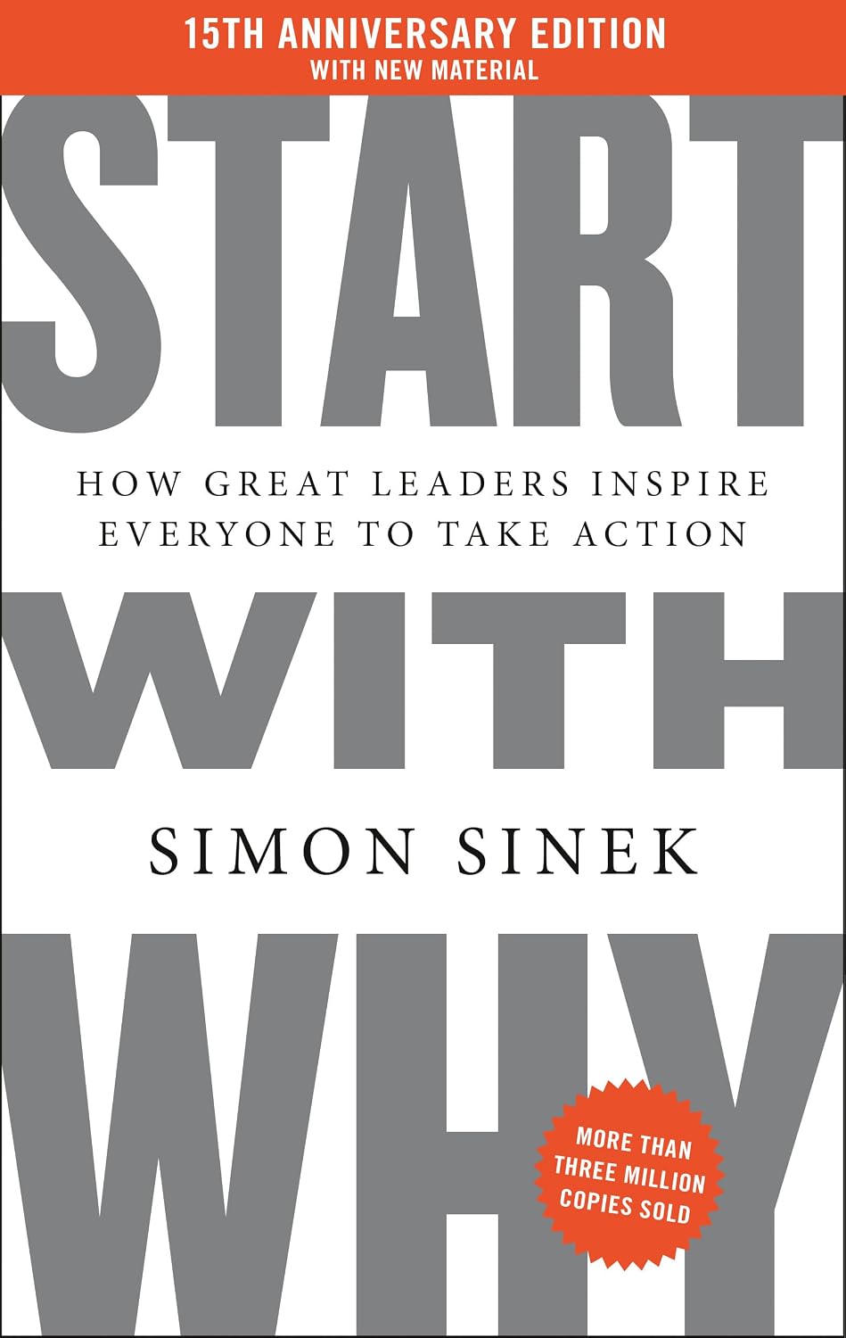 Start with Why 15th Anniversary Edition: How Great Leaders Inspire Everyone to Take Action (English Edition)