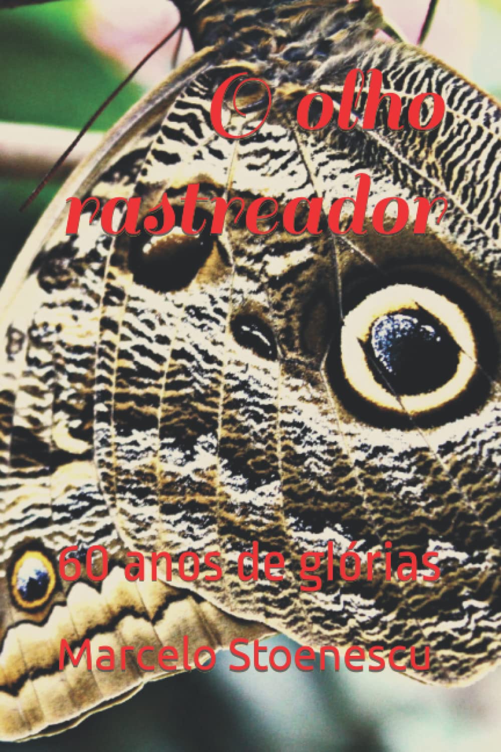 O olho rastreador: 60 anos de glórias (Portuguese Edition)