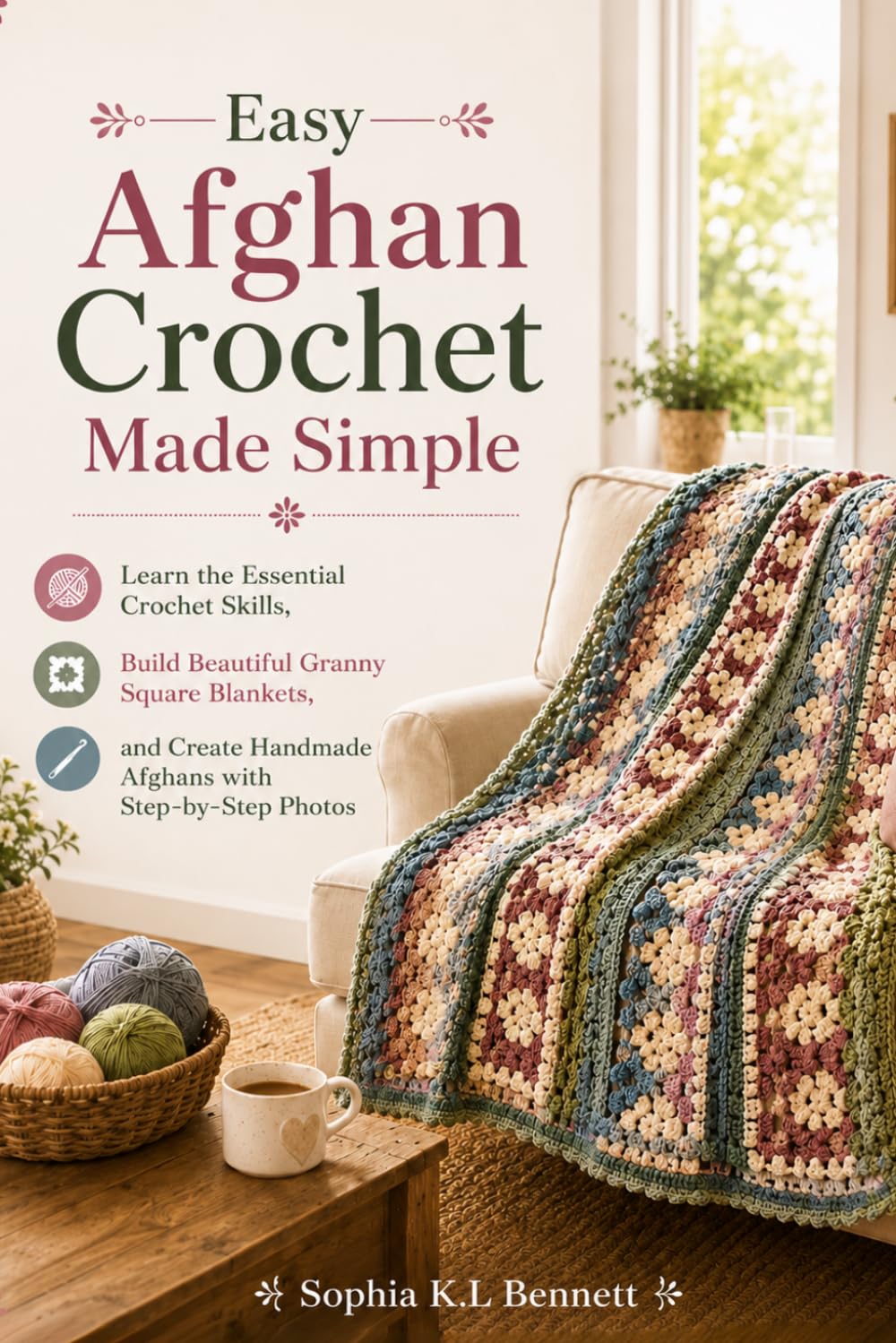 ler totalmente Easy Afghan Crochet Made Simple: Learn the Essential Crochet Skills, Build Beautiful Granny Square Blankets, and Create Handmade Afghans with Step-by-Step Photos