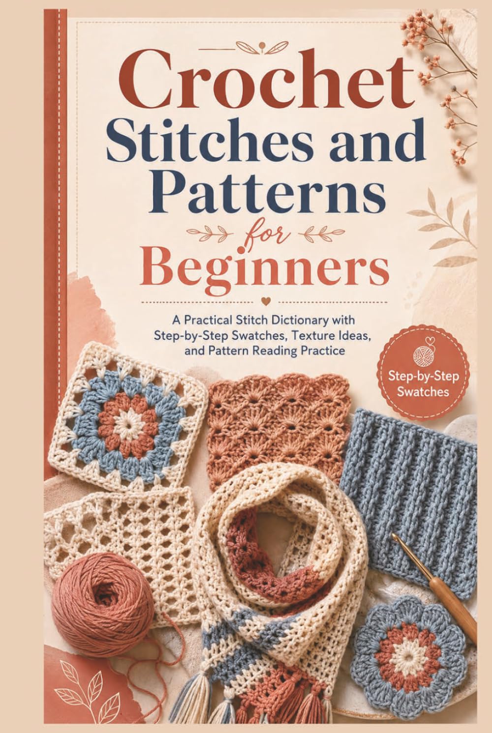 Crochet Stitches and Patterns for Beginners: A Practical Stitch Dictionary with Step-by-Step Swatches, Texture Ideas, and Pattern Reading Practice baixar o livro de graça