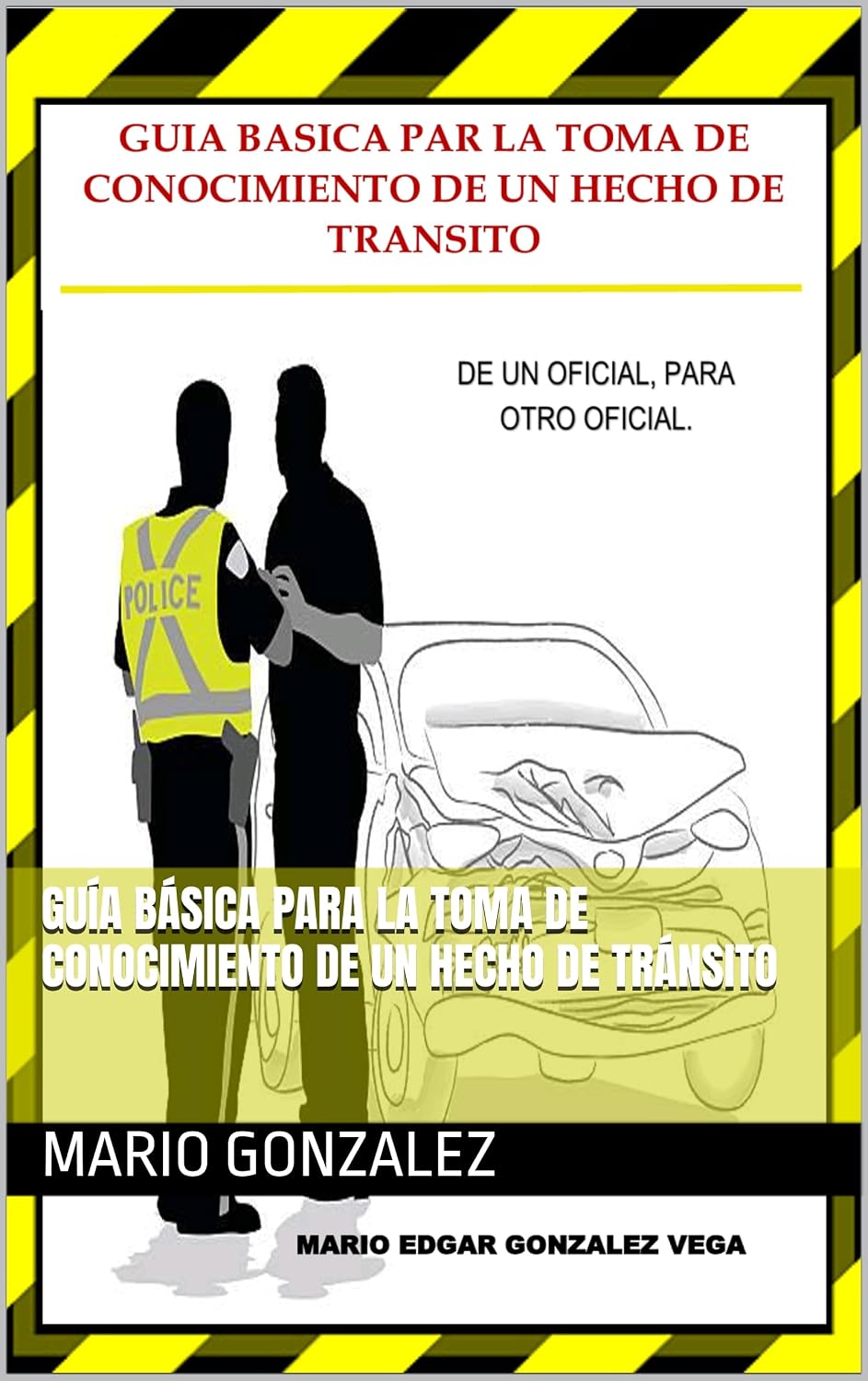 ler totalmente Guía básica para la toma de conocimiento de un hecho de tránsito (Spanish Edition)