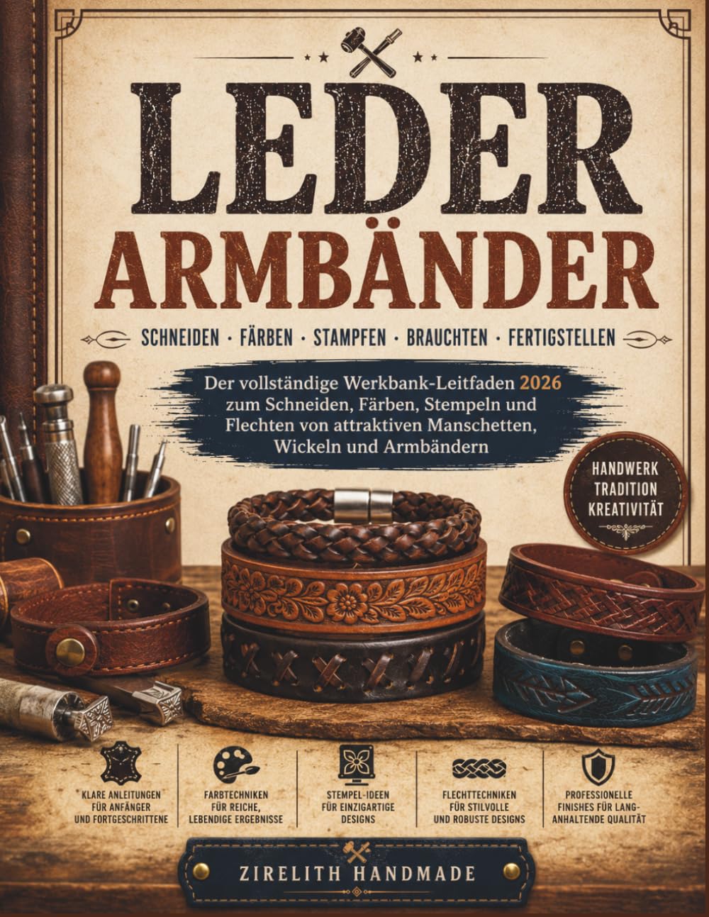 LEDER ARMBÄNDER: Der vollständige Werkbank-Leitfaden 2026 zum Schneiden, Färben, Stempeln und Flechten von attraktiven Manschetten, Wickeln und Armbändern (German Edition) baixar livro de graça