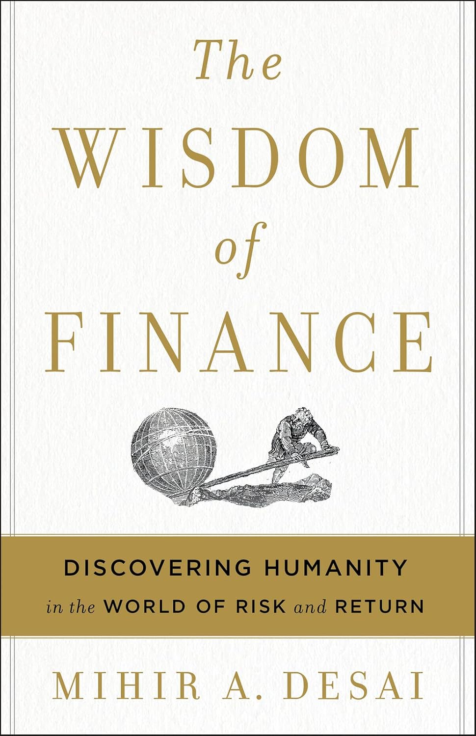 The Wisdom of Finance: Discovering Humanity in the World of Risk and Return baixar livro de graça