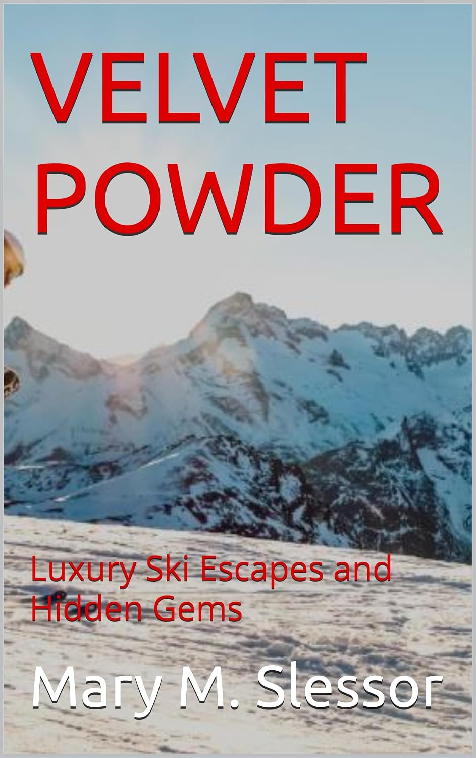 VELVET POWDER: Luxury Ski Escapes and Hidden Gems (English Edition) baixar livro de graça