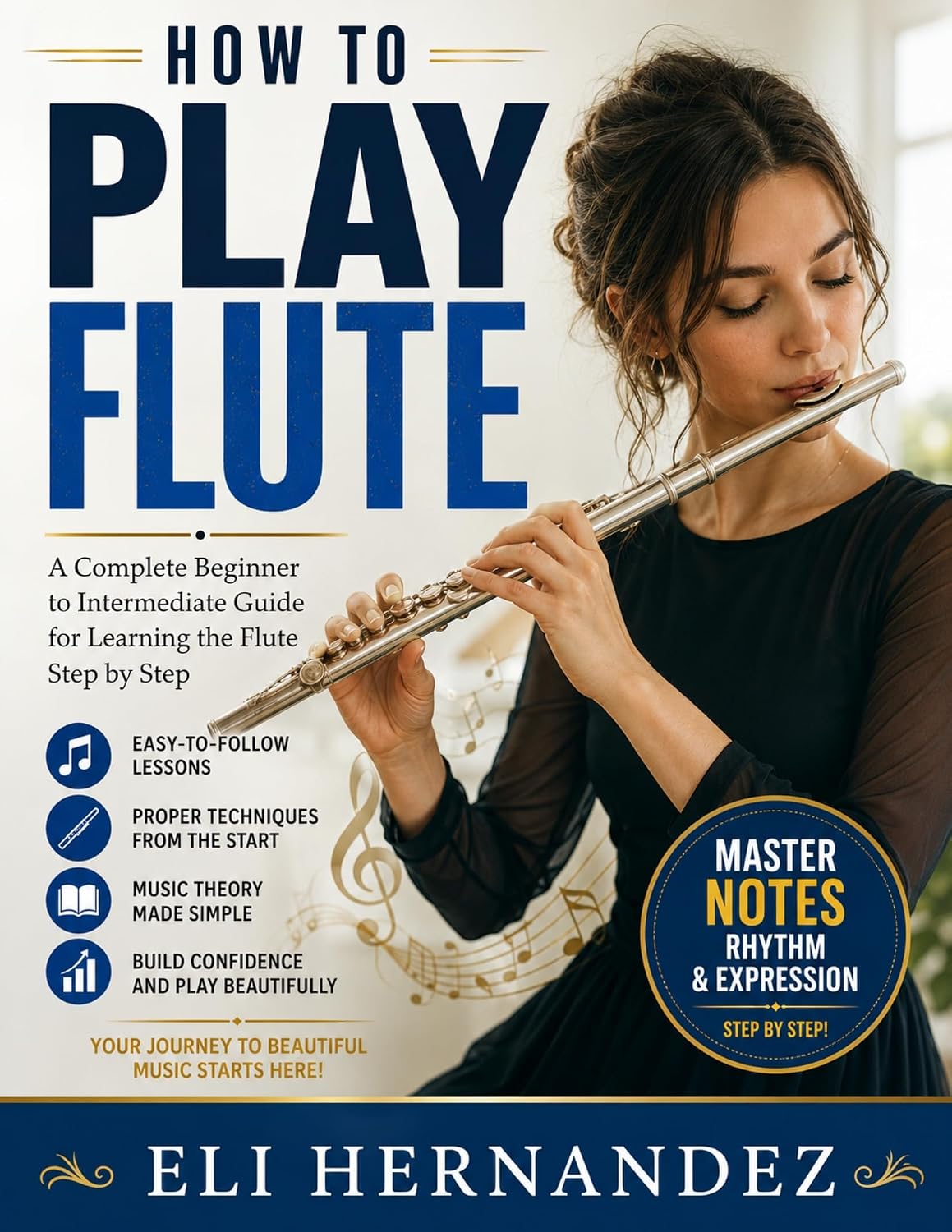 ler totalmente How to Play Flute: How to Play Flute A Complete Beginner to Intermediate Guide for Learning the Flute Step by Step (English Edition)