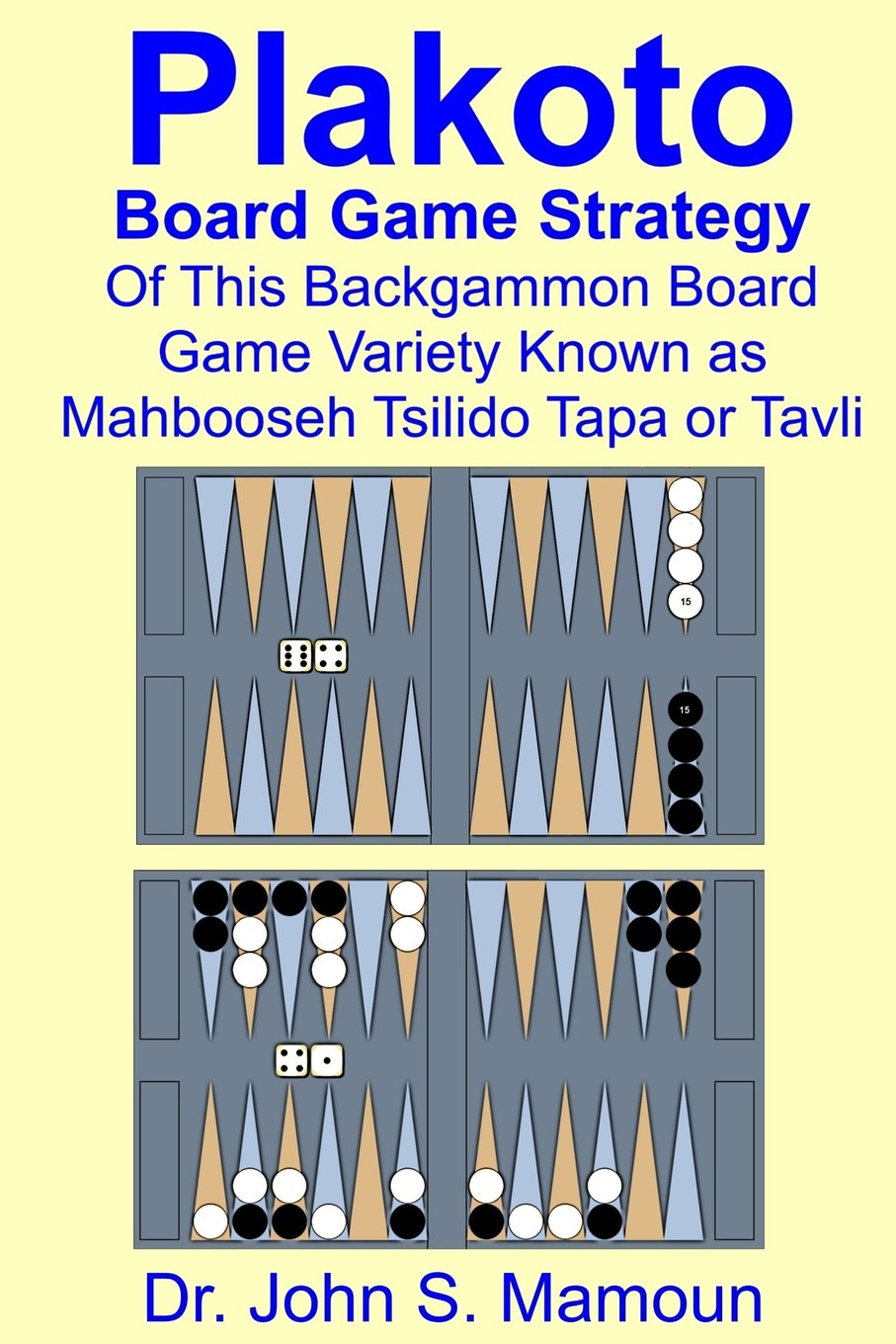Plakoto Board Game Strategy Of This Backgammon Board Game Variety Known as Mahbooseh Tsilido Tapa or Tavli baixar livro de graça