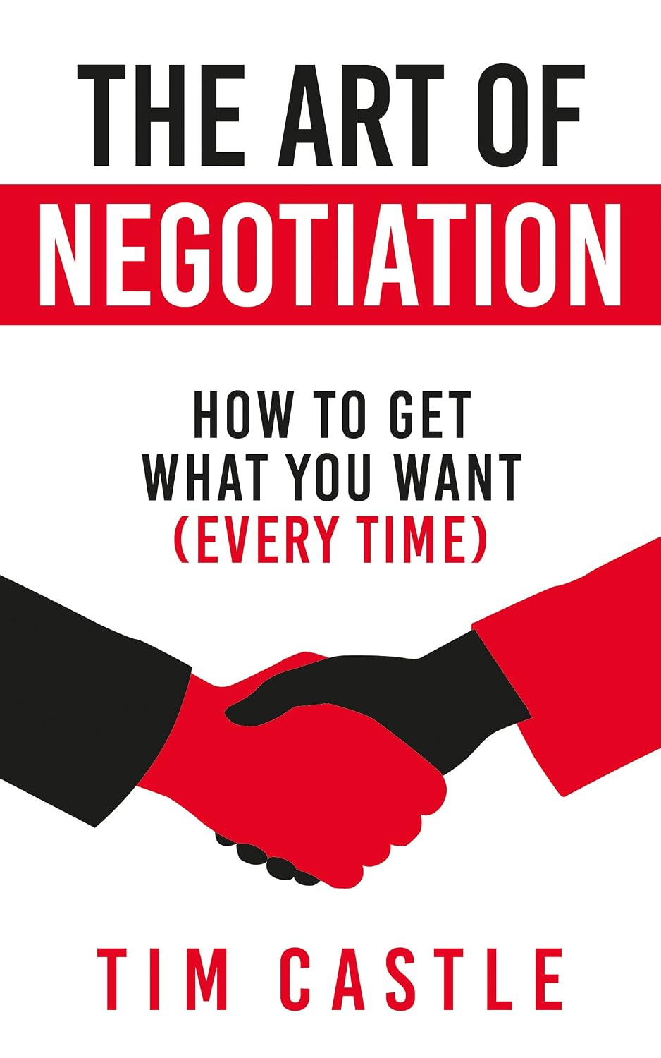 The Art of Negotiation: How To Get What You Want (Every Time) (English Edition) baixar livro de graça