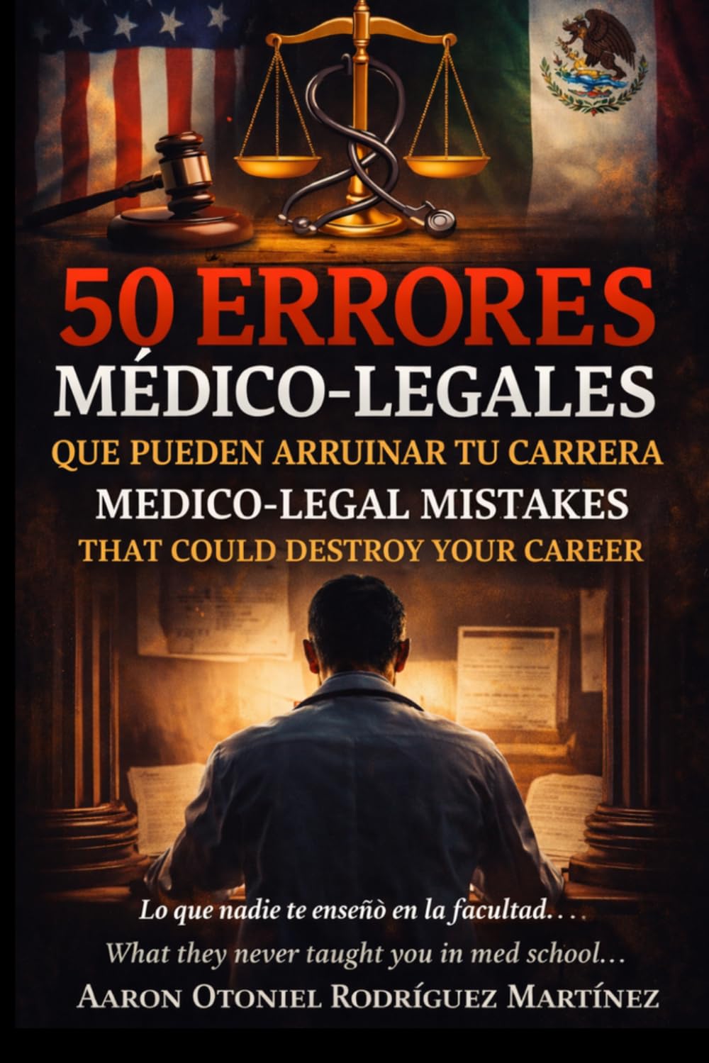 ler totalmente 50 ERRORES MÉDICO-LEGALES: QUE PUEDEN ARRUINAR TU CARRERA / MEDICO-LEGAL MISTAKES THAT COULD DESTROY YOUR CAREER (Spanish Edition)