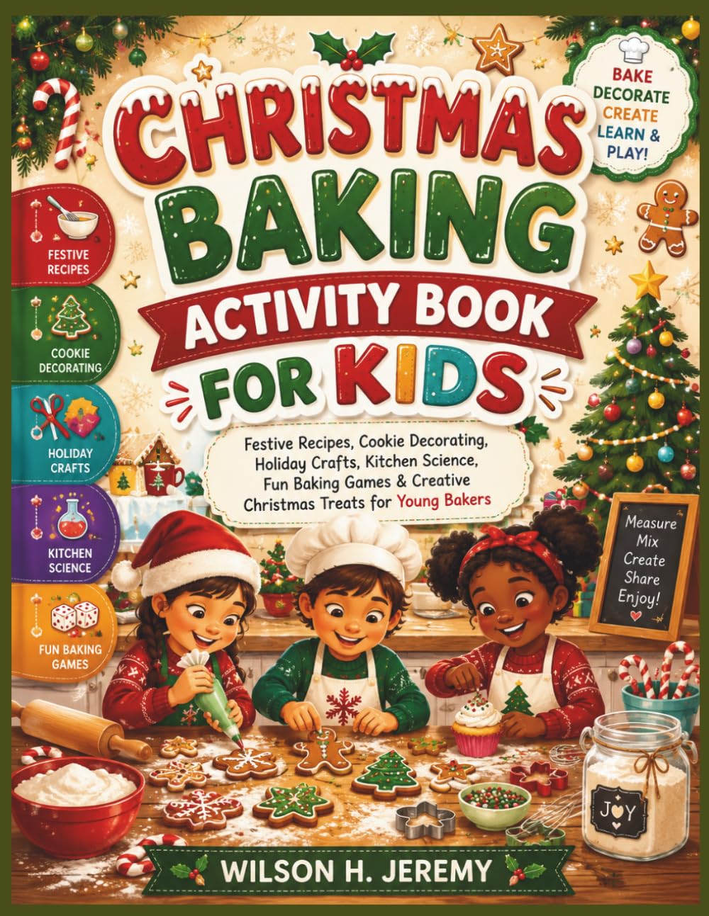 CHRISTMAS BAKING ACTIVITY BOOK FOR KIDS: Festive Recipes, Cookie Decorating, Holiday Crafts, Kitchen Science, Fun Baking Games & Creative Christmas Treats for Young Bakers baixar o livro de graça