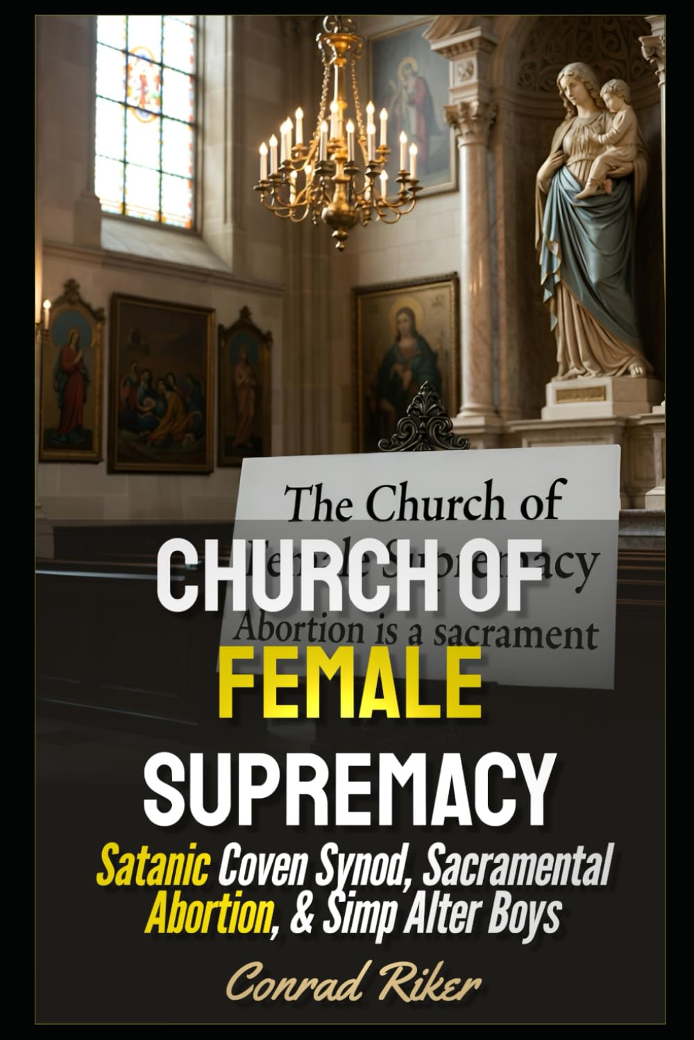 Church Of Female Supremacy: Satanic Coven Synod, Sacramental Abortion, & Simp Alter Boys (redpilled revolutionary civil rights for men (satire)) baixar livro de graça
