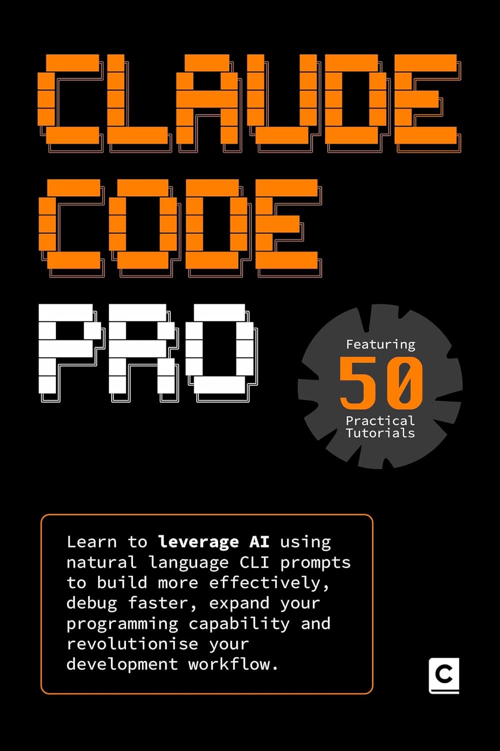 ler totalmente Claude Code Pro: Learn to leverage AI using natural language CLI prompts to build more effectively, debug faster, expand your programming capability and... workflow. (AI Coding) (English Edition)
