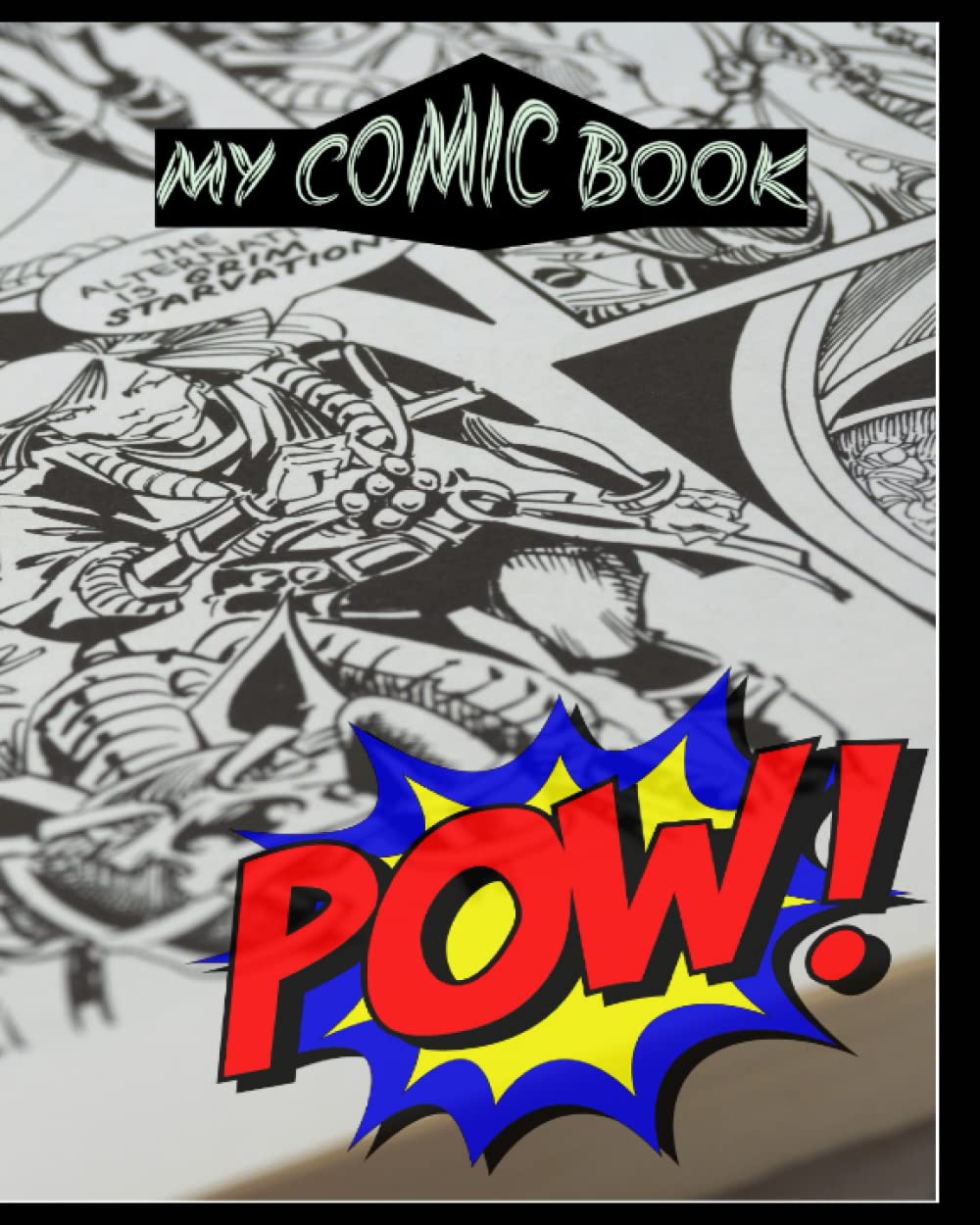 My Comic Book - Blank Comic Book - Draw Your own Comics And Create The Best Stories - Comic Panels for Drawing - Templates for Comics - Kids Comic Imaginations: My Comic Book baixar o livro de graça