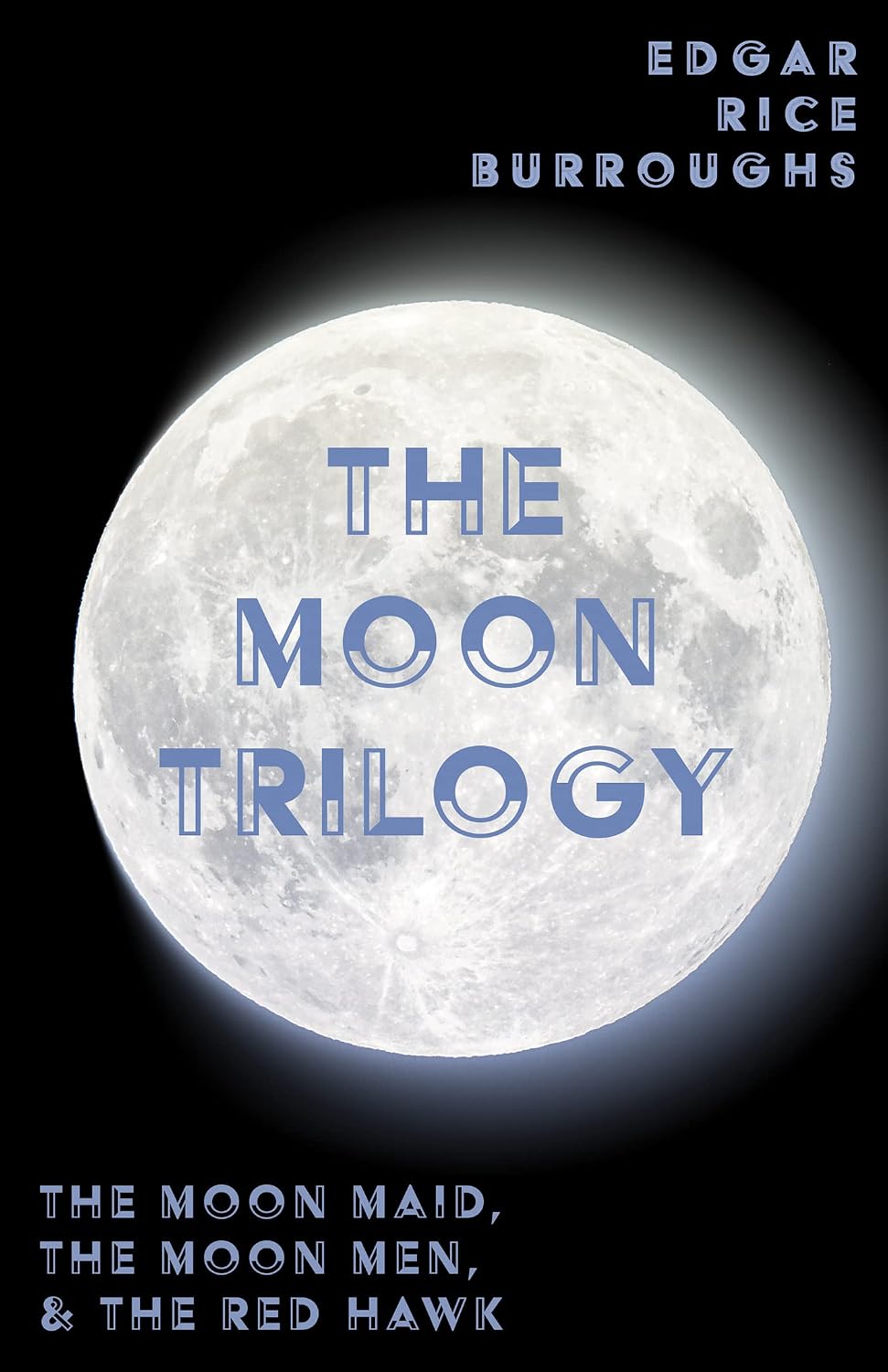 ler totalmente The Moon Trilogy - The Moon Maid, The Moon Men, & The Red Hawk: All Three Novels in One Volume (Edgar Rice Burroughs' Moon Trilogy) (English Edition)
