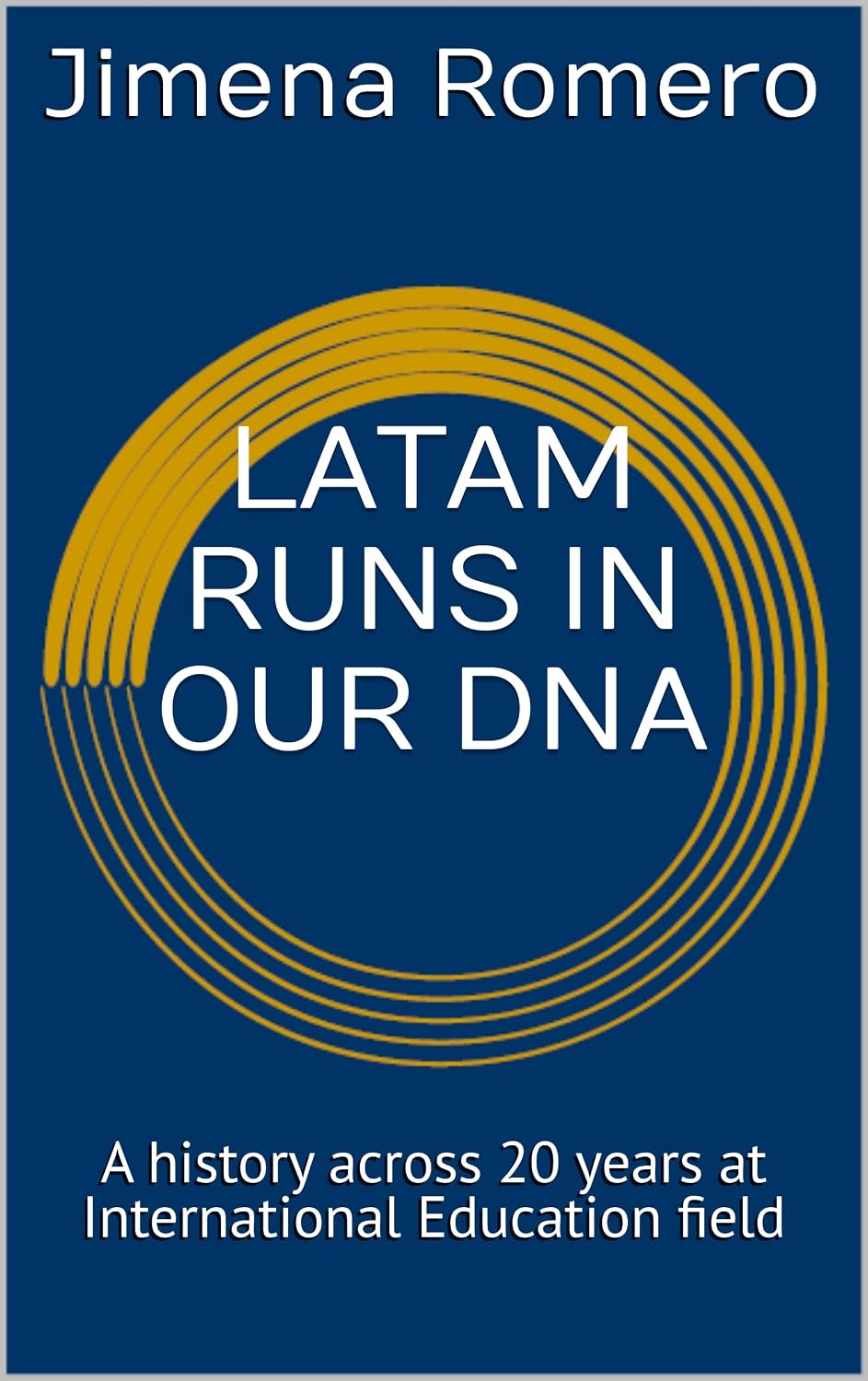 LATAM RUNS IN OUR DNA: A history across 20 years at International Education field (Spanish Edition) baixar livro de graça