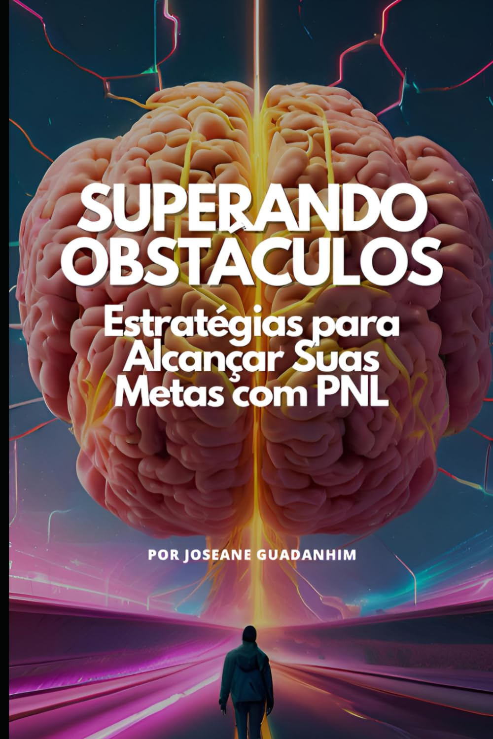 Superando Obstáculos – Estratégias para Alcançar Suas Metas com PNL: Um Guia Prático para Eliminar Bloqueios, Criar Metas Claras e Transformar Sonhos em Resultados Reais baixar livro de graça
