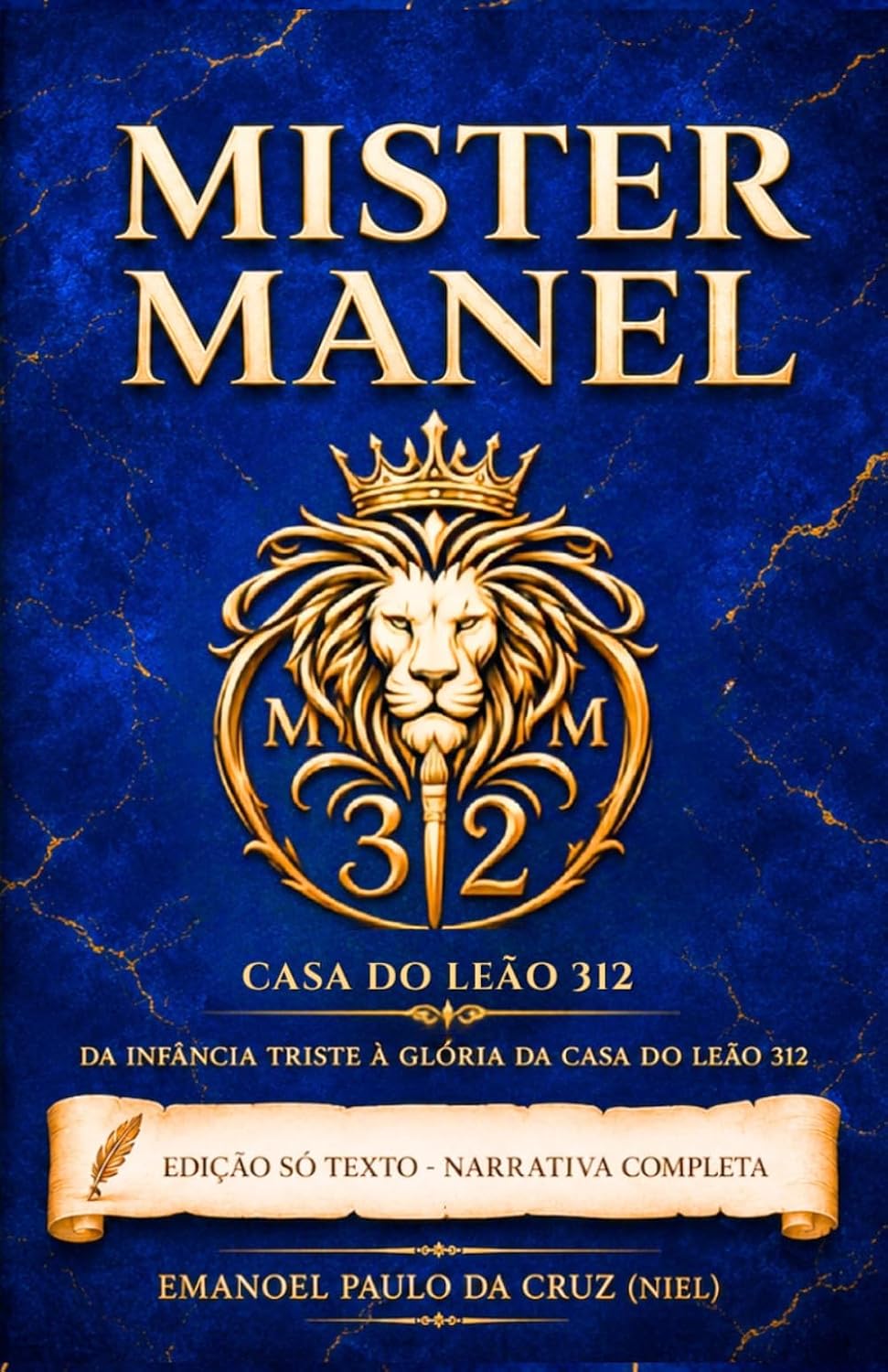 Mister Manel Da infância triste à glória da Casa do Leão 312: (Edição em Texto) (Portuguese Edition) baixar o livro de graça