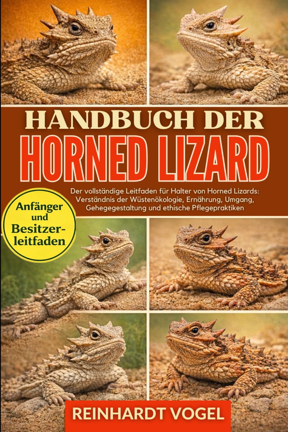 HANDBUCH DER HORNED LIZARD: Der vollständige Leitfaden für Halter von Horned Lizards: Verständnis der Wüstenökologie, Ernährung, Umgang, Gehegegestaltung und ethische Pflegepraktiken (German Edition) baixar livro de graça