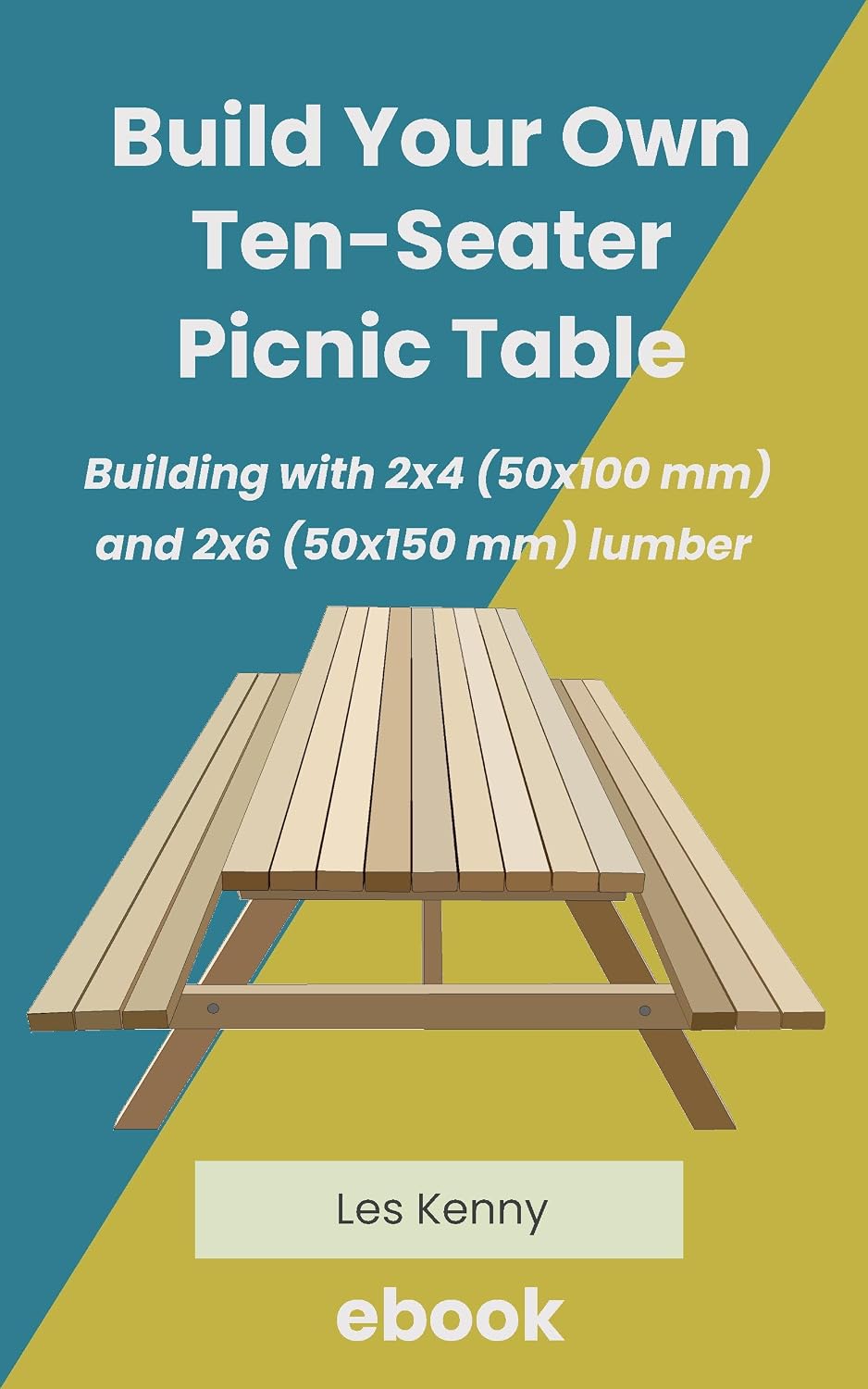 ler totalmente Build Your Own Ten-Seater Picnic Table: Building with 2 x 4 (50 x 100 mm) and 2 x 6 (50 x 150 mm) Lumber (English Edition)
