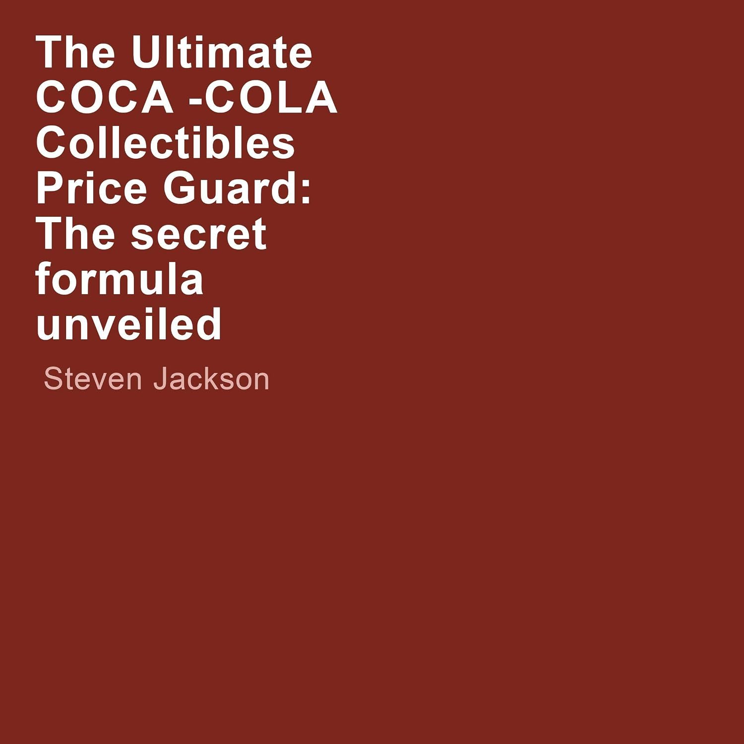 ler totalmente The Ultimate Coca-Cola Collectibles Price Guard: Coca-Cola's History and Short Prices Guide of Collectible Items