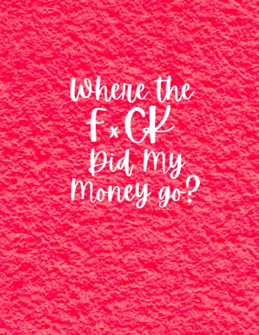 ler totalmente Where the F*ck Did My Money Go?: Budget Log