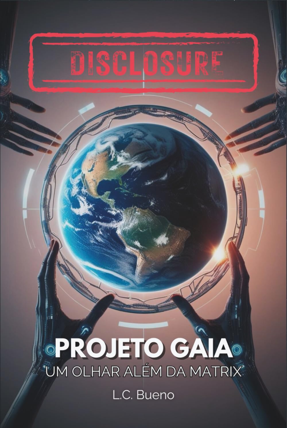 DISCLOSURE - Projeto Gaia: Um Olhar Além da Matrix: Descobrindo a Federação Galáctica, os Annunaki, Atlântida, Deuses Alienígenas e OVNIs na História... o Despertar Espiritual (Portuguese Edition) baixar livro de graça