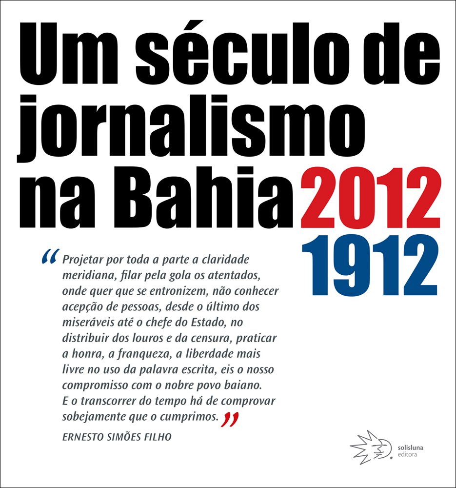 Um século de jornalismo na Bahia 1912 - 2012 baixar o livro de graça