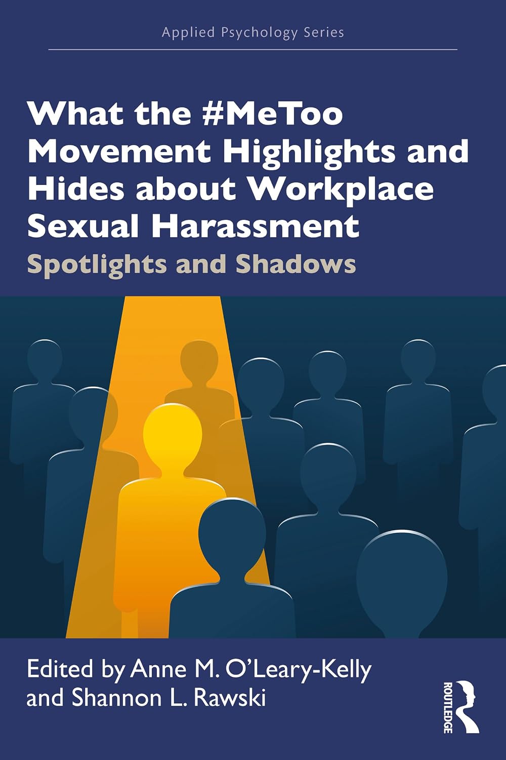 ler totalmente What the #MeToo Movement Highlights and Hides about Workplace Sexual Harassment: Spotlights and Shadows (Applied Psychology Series) (English Edition)