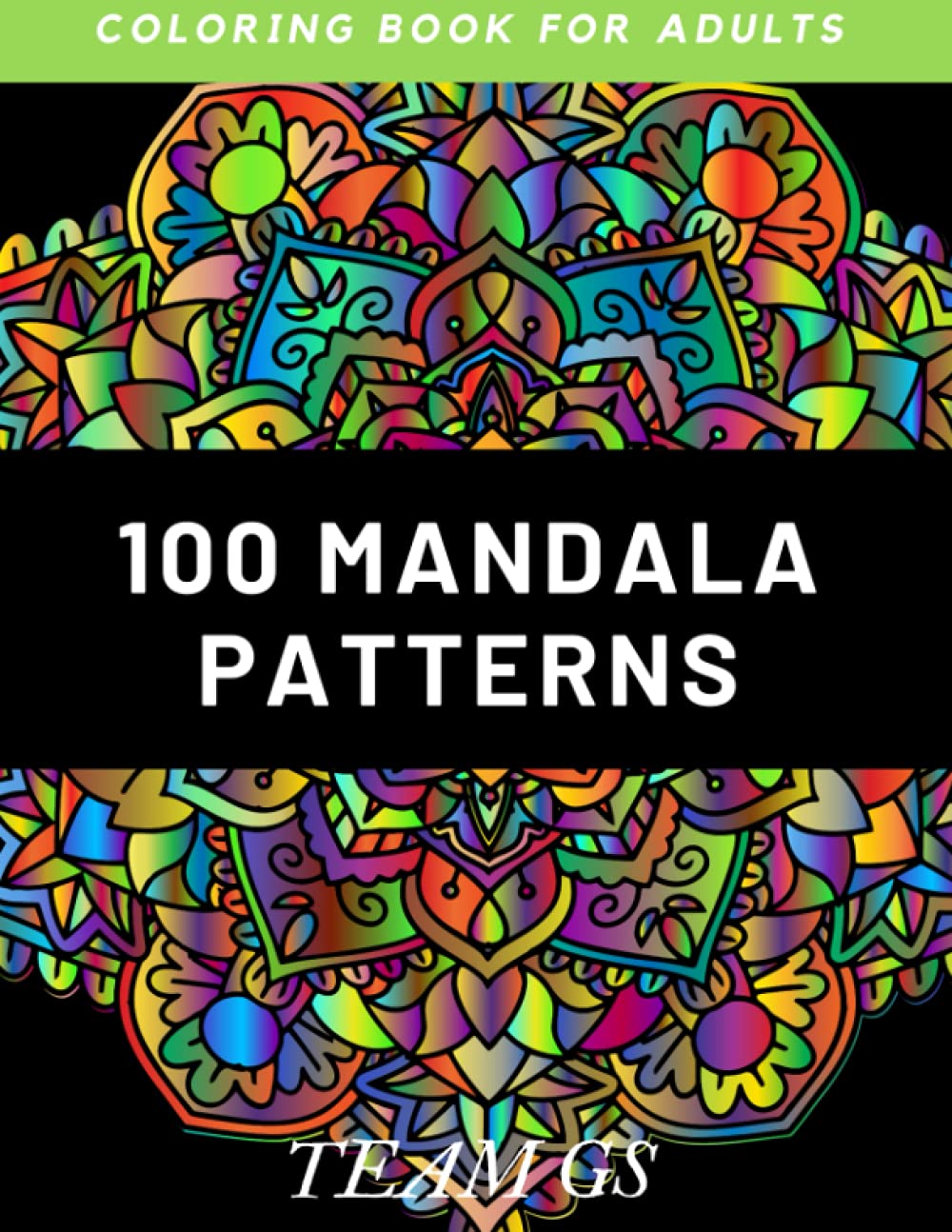 ler totalmente 100 Mandala Patterns: Coloring Book for Adults Relaxation with 100 fun, simple, paisly pattern and floral pattern, background pattern and a great deal more. Size 8.5 x 11
