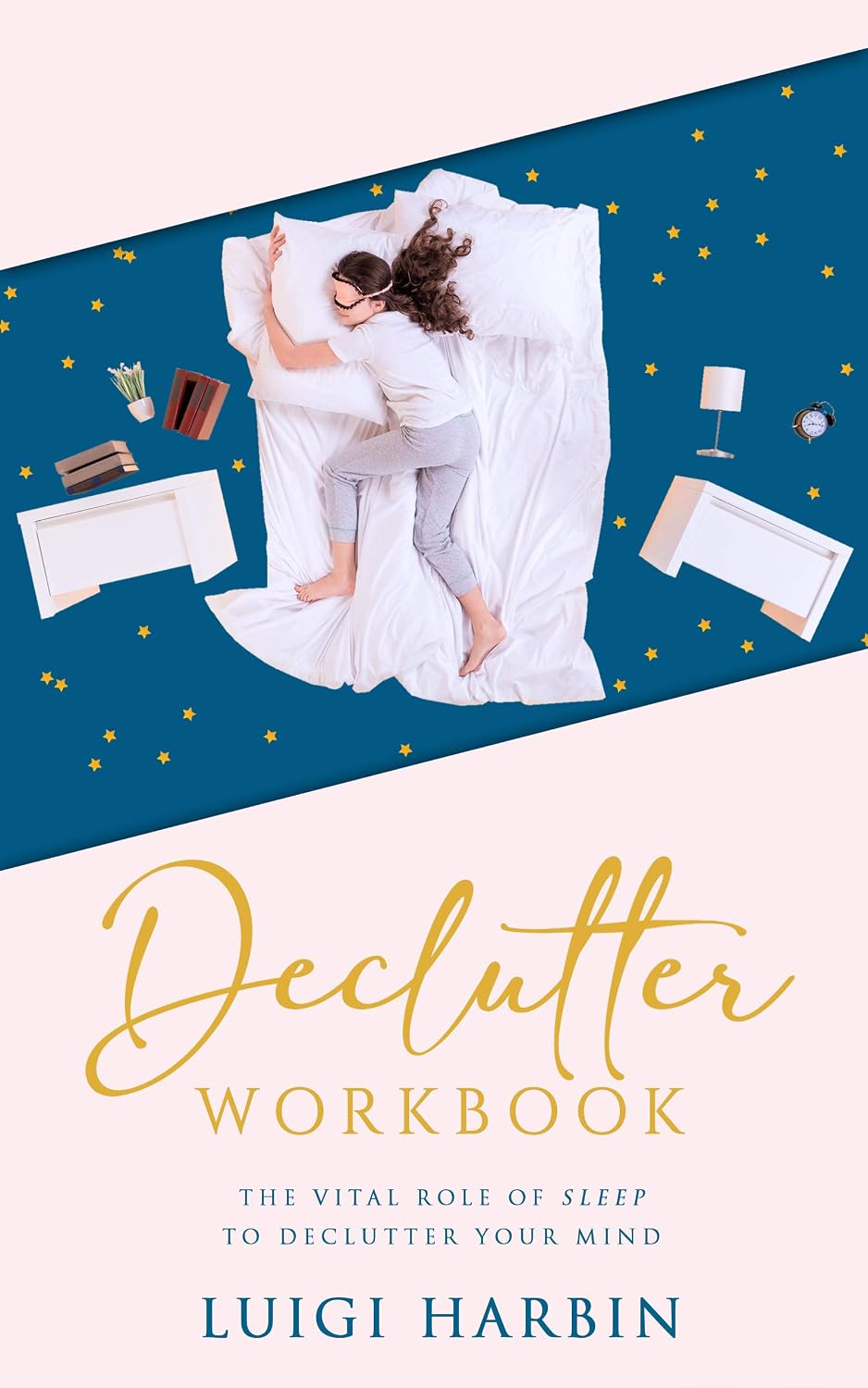 Declutter Workbook: The Vital Role of Sleep to Declutter Your Mind (Declutter Book Book 3) (English Edition) baixar livro de graça