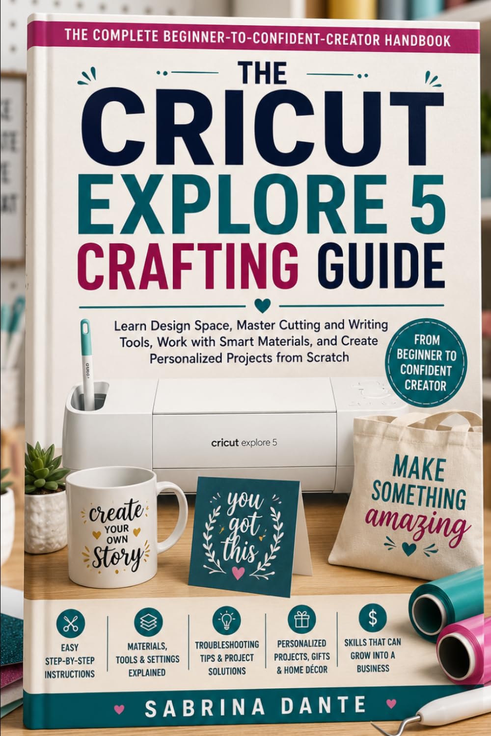 THE CRICUT EXPLORE 5 CRAFTING GUIDE: Learn Design Space, Master Cutting and Writing Tools, Work with Smart Materials, and Create Personalized Projects from Scratch baixar o livro de graça