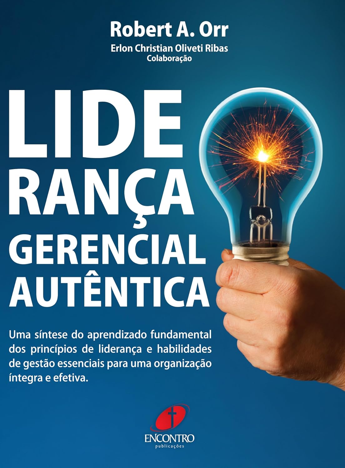 ler totalmente Liderança gerencial autêntica: Princípios bíblicos de liderança