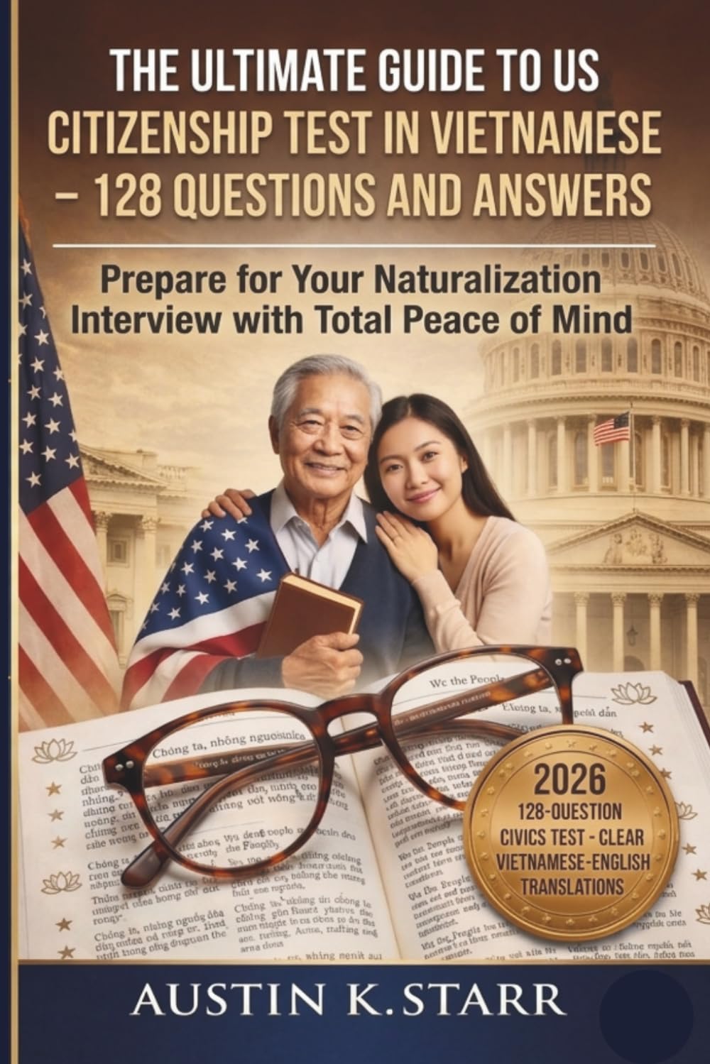 The Ultimate Guide to US Citizenship Test in Vietnamese – 128 Questions and Answers: Prepare for Your Naturalization Interview with Total Peace of Mind through Clear Vietnamese-English Translations baixar o livro de graça