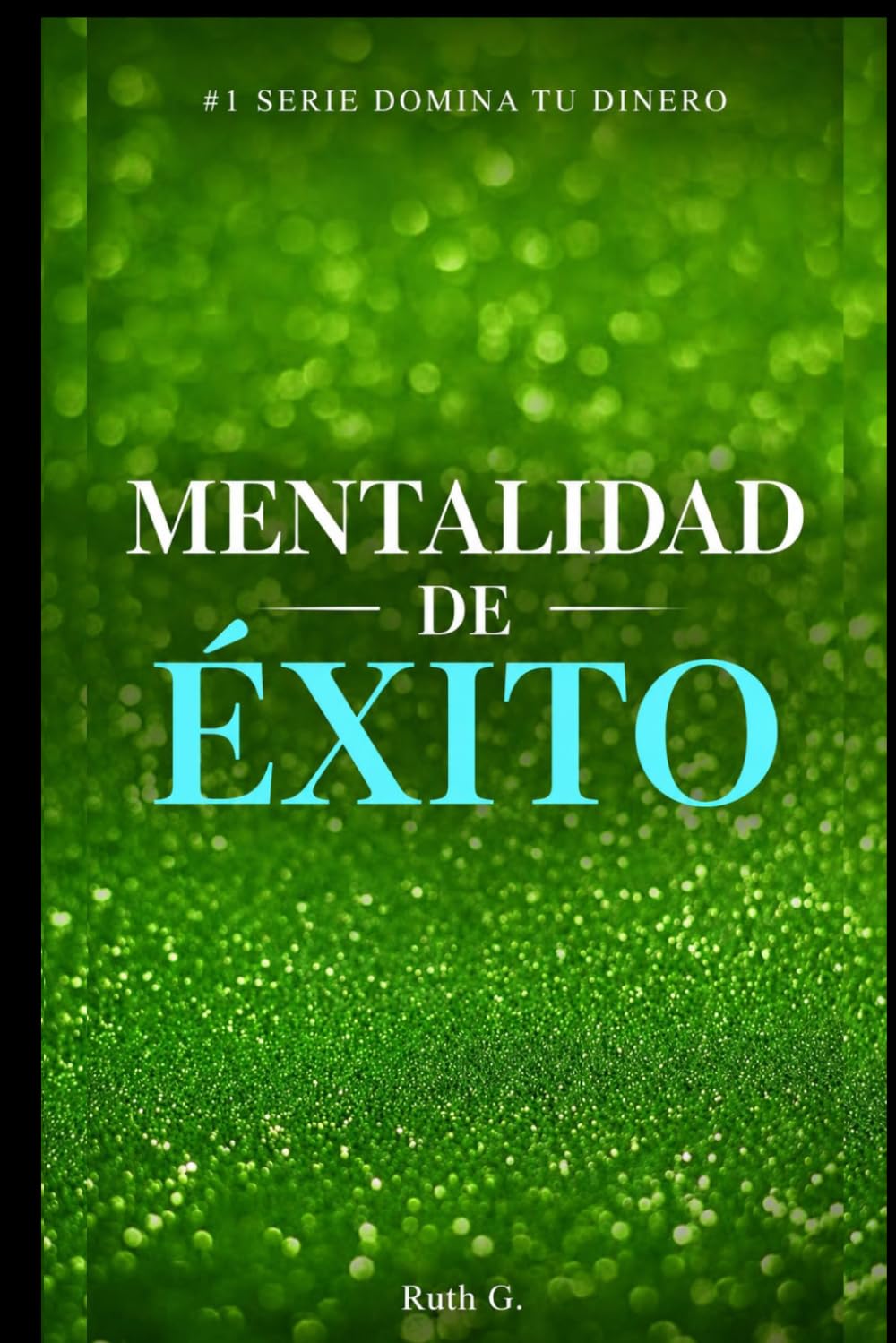 MENTALIDAD DE ÉXITO: Transforma tu mentalidad financiera para atraer riqueza, abundancia y libertad económica. (domina tu dinero) (Spanish Edition) baixar livro de graça