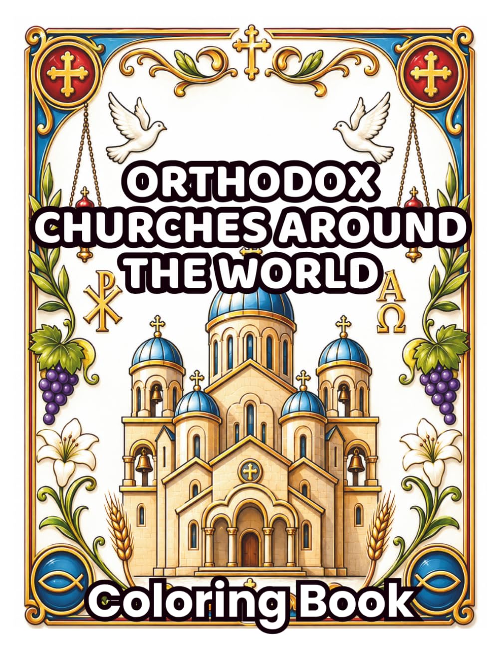 Orthodox Churches Around the World: 48 Beautiful Orthodox Churches, Cathedrals, Monasteries & Sacred Christian Architecture to Color | Relaxing... & Teens (ORTHODOX COLORING BOOK COLLECTION) baixar o livro de graça