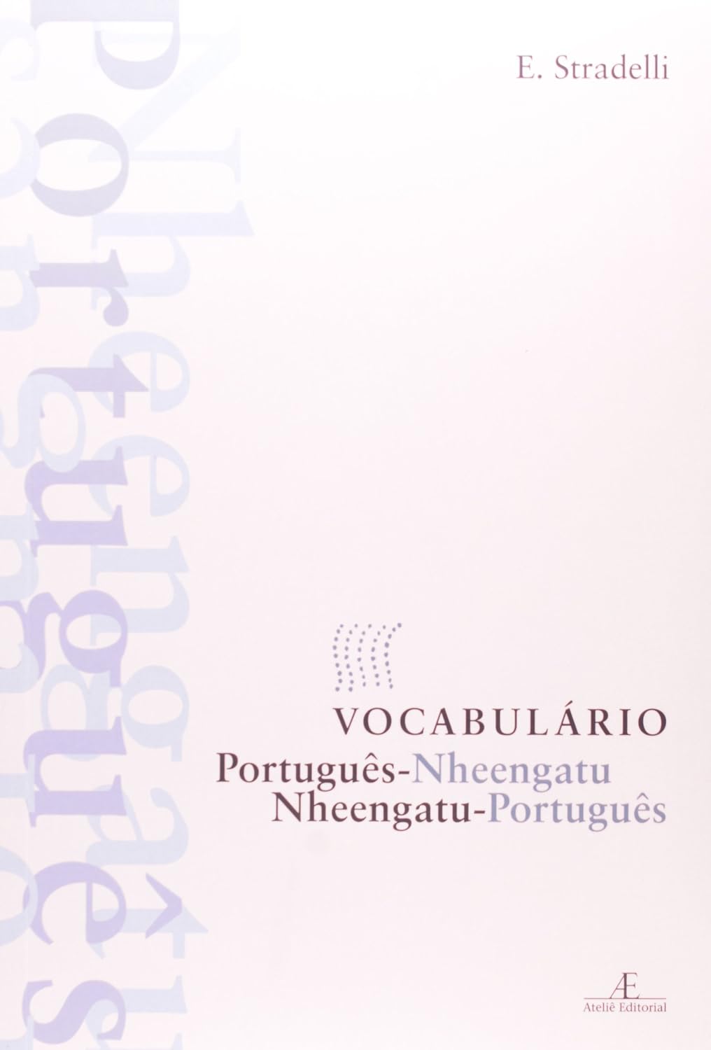 Vocabulário Português-Nheengatu - Nheengatu-Português baixar livro de graça