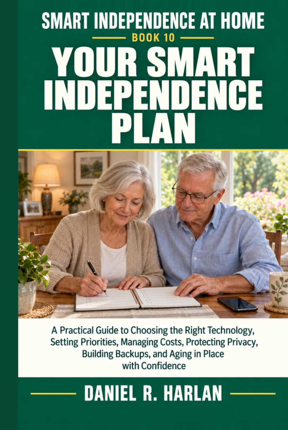 capítulo por capítulo baixar Your Smart Independence Plan: A Practical Guide to Choosing the Right Technology, Setting Priorities, Managing Costs, Protecting Privacy, Building... with Confidence (Smart Independence at Home)