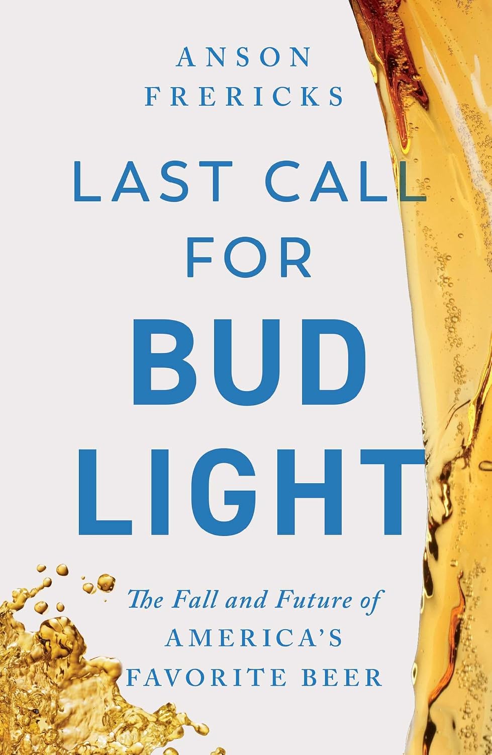 ler totalmente Last Call for Bud Light: The Fall and Future of America's Favorite Beer (English Edition)