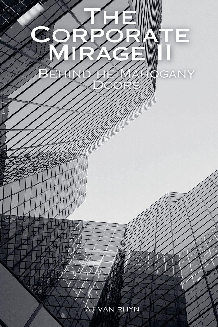 Corporate Mirage II: Behind the Mahogany Doors baixar livro de graça