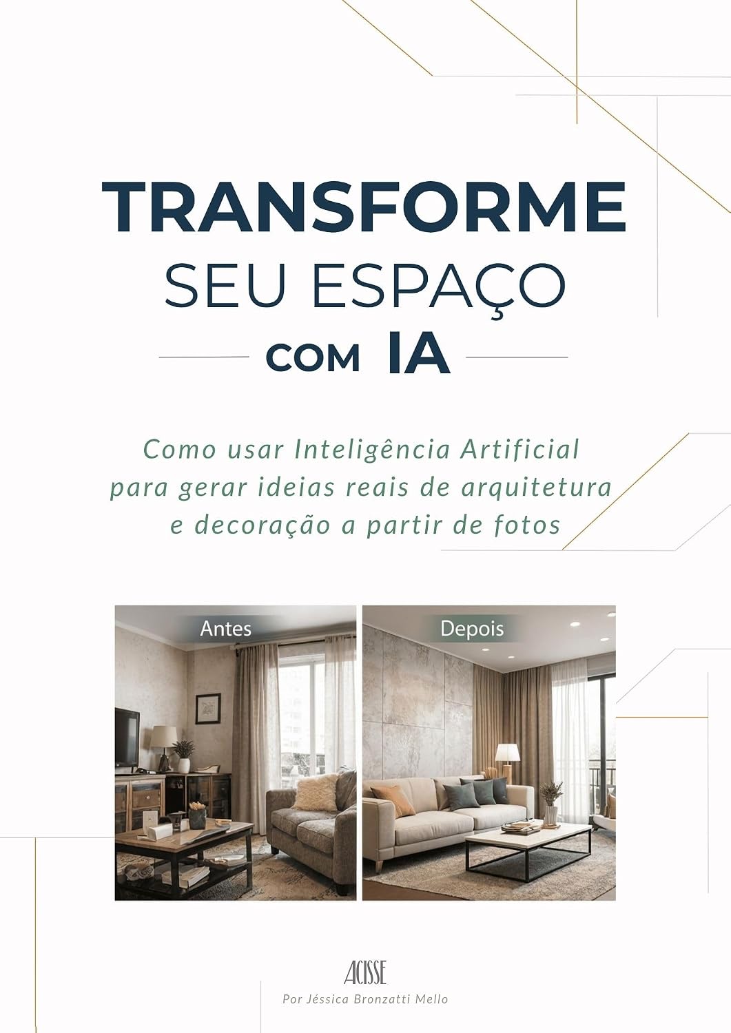 Transforme seu Espaço com IA: Guia Prático de Inteligência Artificial para Arquitetura e Decoração: Como gerar ideias reais a partir de fotos baixar o livro de graça