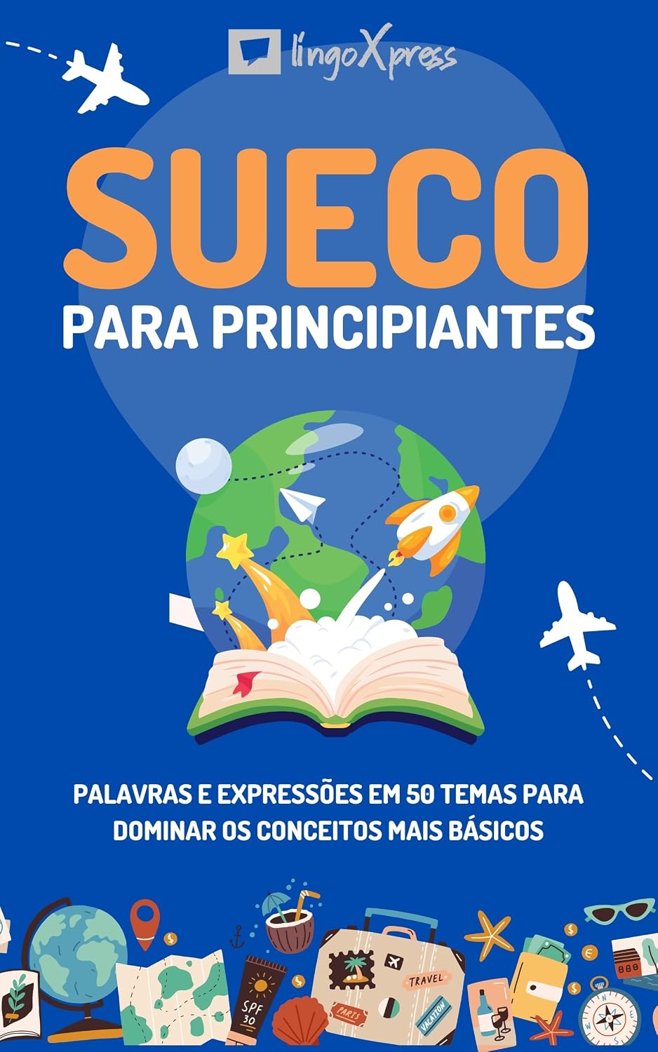 Sueco para principiantes: Palavras e expressões em 50 temas para dominar os conceitos mais básicos baixar o livro de graça