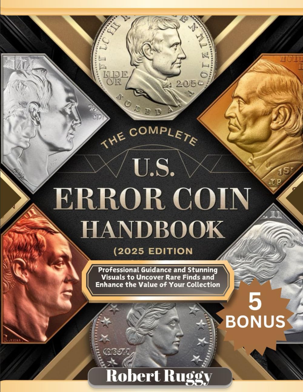 THE COMPLETE U.S ERROR COIN HANDBOOK 2025 EDITION: Professional Guidance and Stunning Visuals to Uncover Rare Finds and Enhance the Value of Your Collection baixar livro de graça
