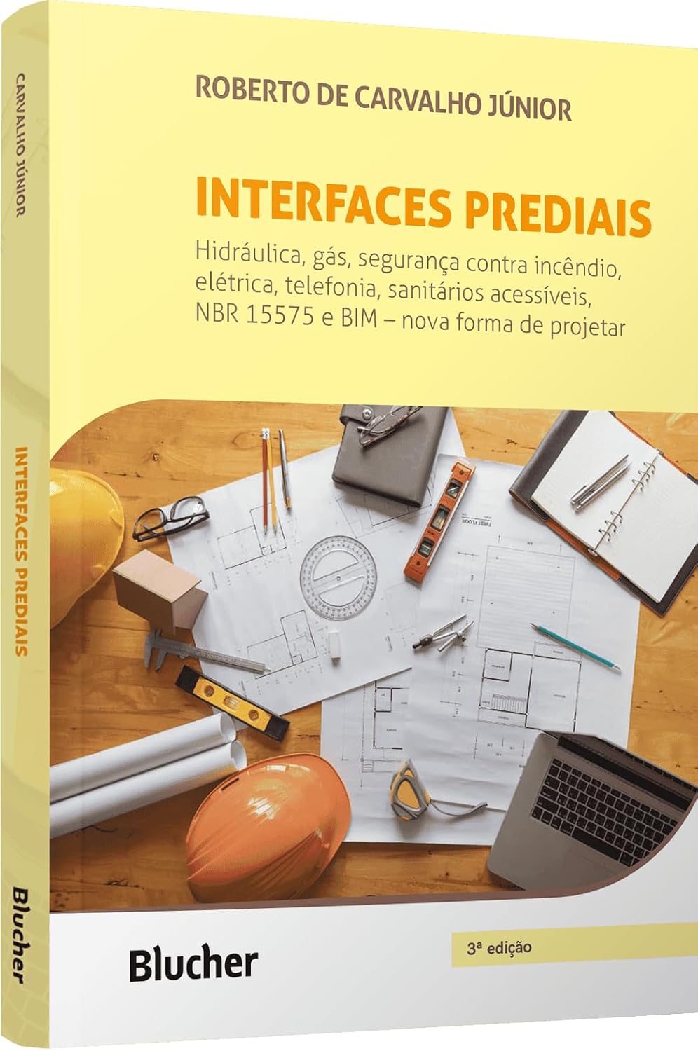 Interfaces Prediais: Hidráulica, Gás, Segurança Contra Incêndio, Elétrica, Telefonia, Sanitários Acessíveis, NBR 15575: Edificações Habitacionais – Desempenho e BIM – Nova Forma de Projetar baixar livro de graça