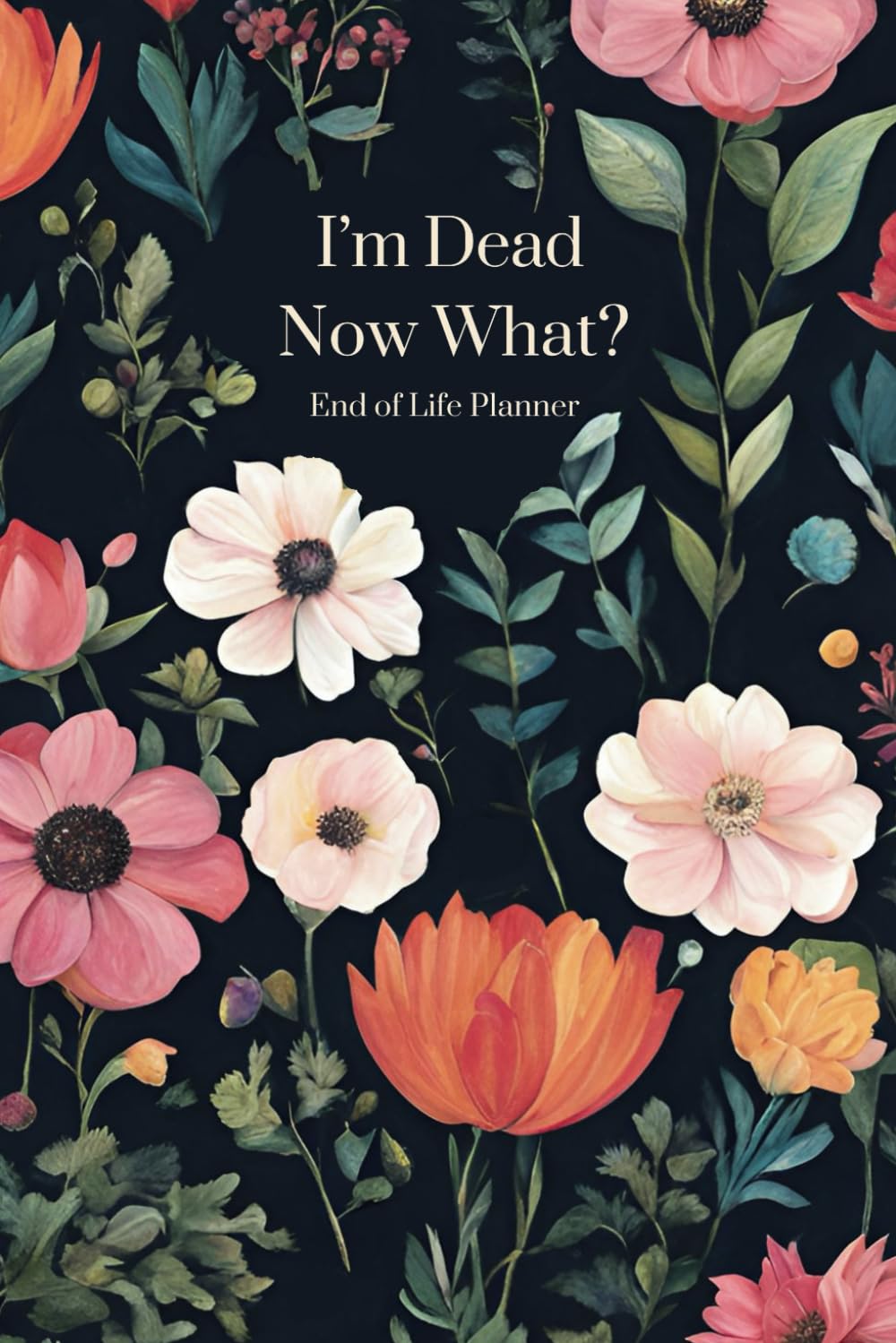 capítulo por capítulo baixar I'm Dead, Now What? End of Life Planner: A Compassionate Step-by-Step Guide to Organizing Your Legacy, Sharing Your Wishes and Providing Peace of Mind for Loved Ones