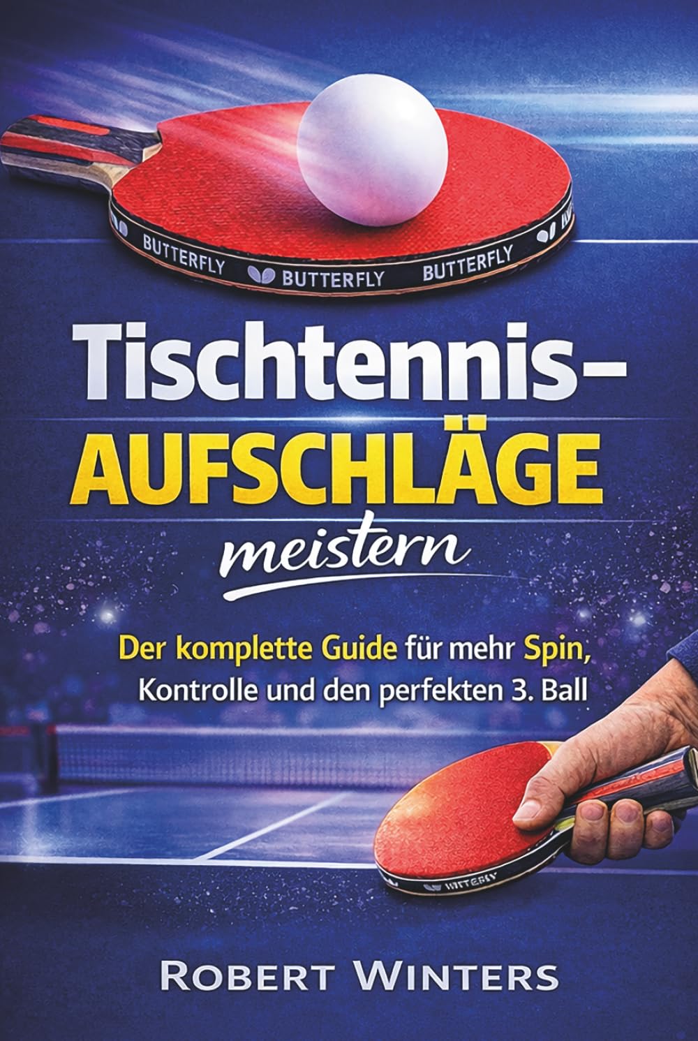 Tischtennis-Aufschläge meistern: Der komplette Guide für mehr Spin, Kontrolle und den perfekten 3. Ball (Tischtennis Mastery) (German Edition) baixar o livro de graça